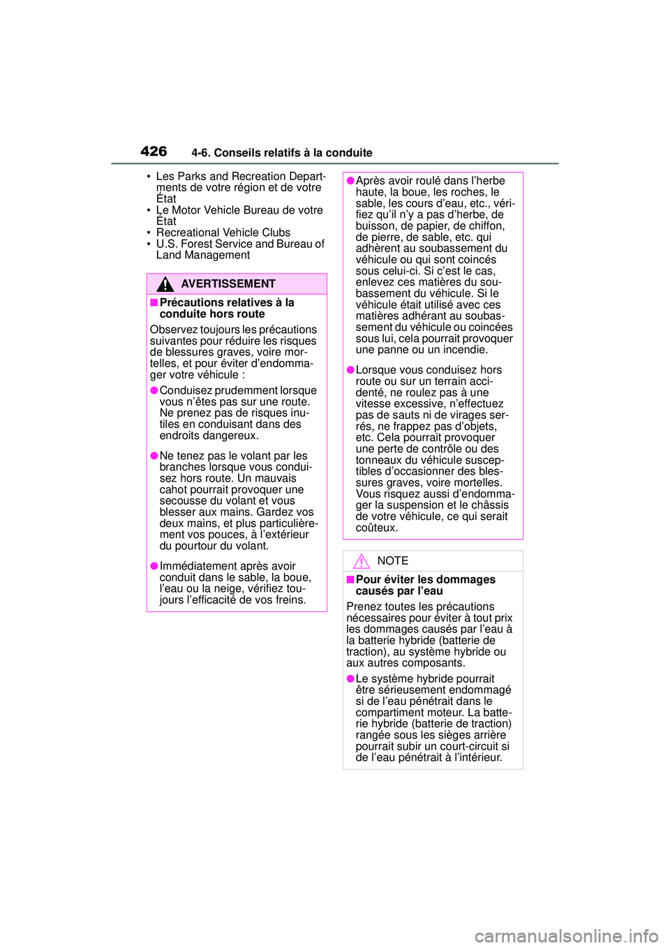 TOYOTA RAV4 HYBRID 2019 Manuel du propriétaire (in French) 4264-6. Conseils relatifs à la conduite
• Les Parks and Recreation Depart-ments de votre région et de votre
État
• Le Motor Vehicle Bureau de votre État
• Recreational Vehicle Clubs
• U. TOYOTA RAV4 HYBRID 2019 Manuel du propriétaire (in French) 4264-6. Conseils relatifs à la conduite
• Les Parks and Recreation Depart-ments de votre région et de votre
État
• Le Motor Vehicle Bureau de votre État
• Recreational Vehicle Clubs
• U.