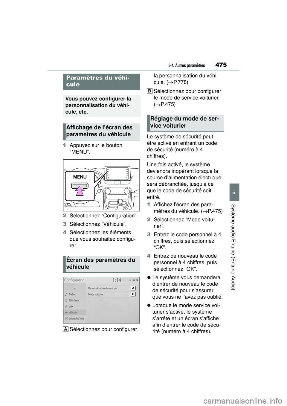 TOYOTA RAV4 HYBRID 2019 Manuel du propriétaire (in French) 4755-4. Autres paramètres
5
Système audio Entune (Entune Audio)
1Appuyez sur le bouton
“MENU”.
2 Sélectionnez “Configuration”.
3 Sélectionnez “Véhicule”.
4 Sélectionnez les élémen TOYOTA RAV4 HYBRID 2019 Manuel du propriétaire (in French) 4755-4. Autres paramètres
5
Système audio Entune (Entune Audio)
1Appuyez sur le bouton
“MENU”.
2 Sélectionnez “Configuration”.
3 Sélectionnez “Véhicule”.
4 Sélectionnez les élémen