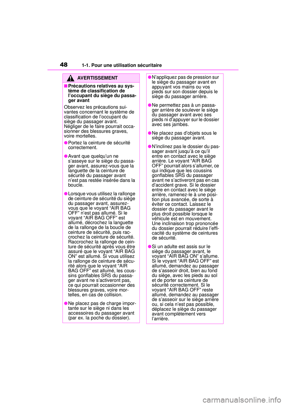 TOYOTA RAV4 HYBRID 2019 Manuel du propriétaire (in French) 481-1. Pour une utilisation sécuritaire
AVERTISSEMENT
■Précautions relatives au sys-
tème de classification de
l’occupant du siège du passa-
ger avant
Observez les précautions sui-
vantes co TOYOTA RAV4 HYBRID 2019 Manuel du propriétaire (in French) 481-1. Pour une utilisation sécuritaire
AVERTISSEMENT
■Précautions relatives au sys-
tème de classification de
l’occupant du siège du passa-
ger avant
Observez les précautions sui-
vantes co