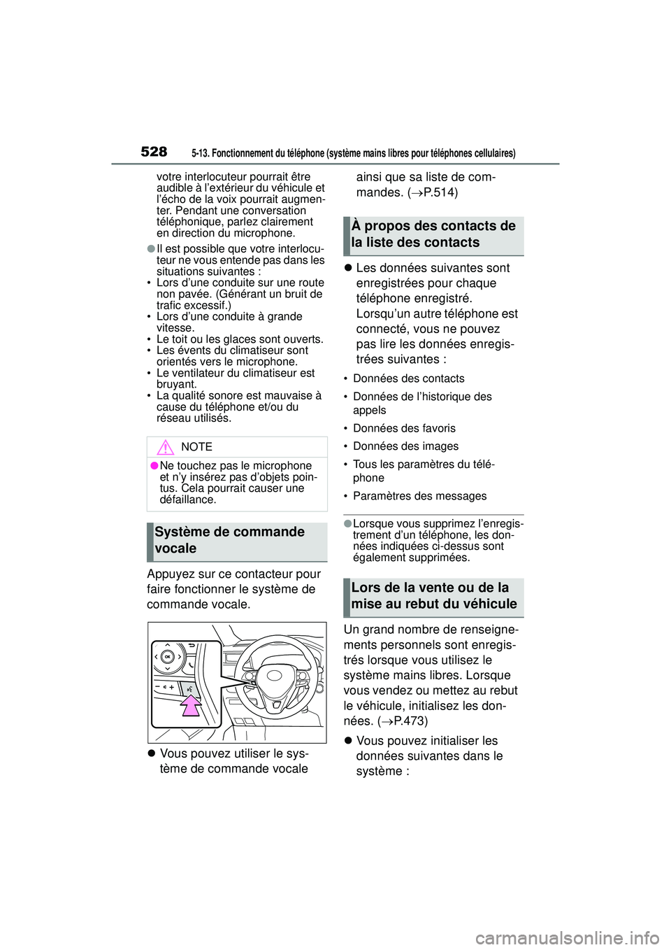TOYOTA RAV4 HYBRID 2019 Manuel du propriétaire (in French) 5285-13. Fonctionnement du téléphone (système mains libres pour téléphones cellulaires)
votre interlocuteur pourrait être
audible à l’extérieur du véhicule et
l’écho de la voix pourrai TOYOTA RAV4 HYBRID 2019 Manuel du propriétaire (in French) 5285-13. Fonctionnement du téléphone (système mains libres pour téléphones cellulaires)
votre interlocuteur pourrait être
audible à l’extérieur du véhicule et
l’écho de la voix pourrai