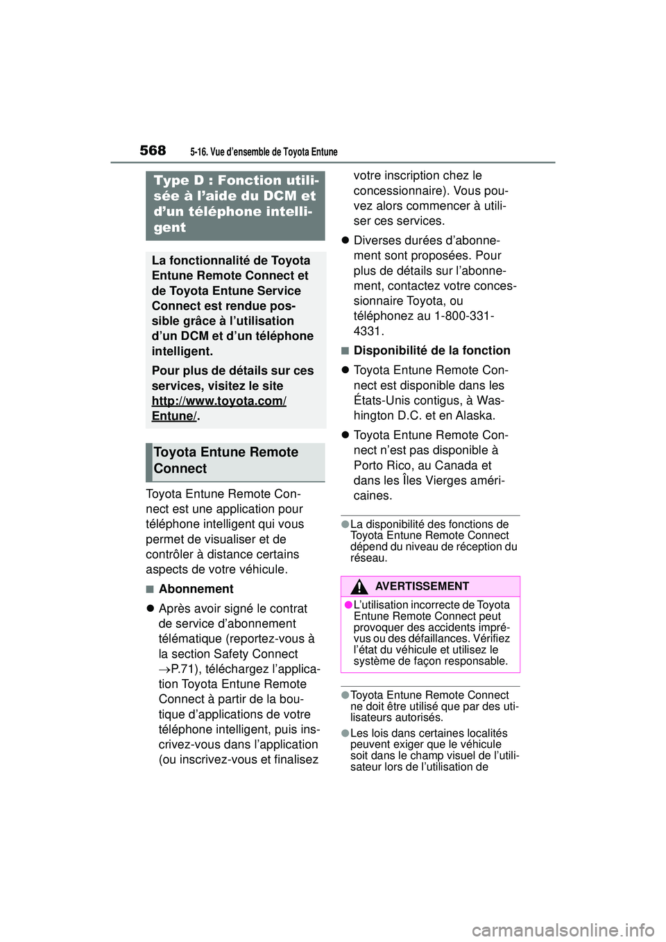 TOYOTA RAV4 HYBRID 2019 Manuel du propriétaire (in French) 5685-16. Vue d’ensemble de Toyota Entune
Toyota Entune Remote Con-
nect est une application pour
téléphone intelligent qui vous
permet de visualiser et de
contrôler à distance certains
aspec TOYOTA RAV4 HYBRID 2019 Manuel du propriétaire (in French) 5685-16. Vue d’ensemble de Toyota Entune
Toyota Entune Remote Con-
nect est une application pour
téléphone intelligent qui vous
permet de visualiser et de
contrôler à distance certains
aspec