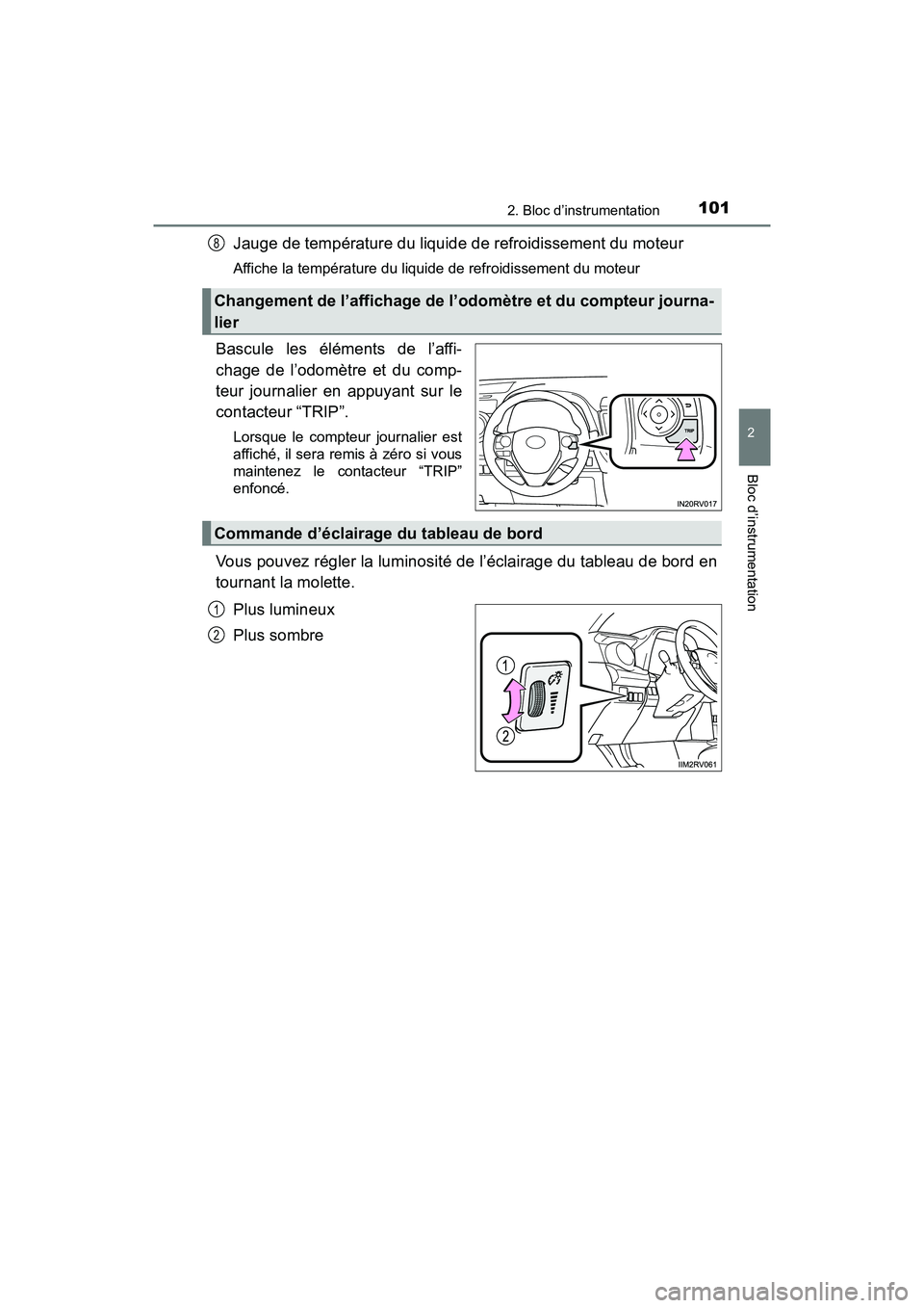 TOYOTA RAV4 HYBRID 2018 Manuel du propriétaire (in French) RAV4-HV_OM_OM42B81D_(D)
1012. Bloc d’instrumentation
2
Bloc d’instrumentation
Jauge de température du liquide de refroidissement du moteur
Affiche la température du liquide de refroidissement du TOYOTA RAV4 HYBRID 2018 Manuel du propriétaire (in French) RAV4-HV_OM_OM42B81D_(D)
1012. Bloc d’instrumentation
2
Bloc d’instrumentation
Jauge de température du liquide de refroidissement du moteur
Affiche la température du liquide de refroidissement du