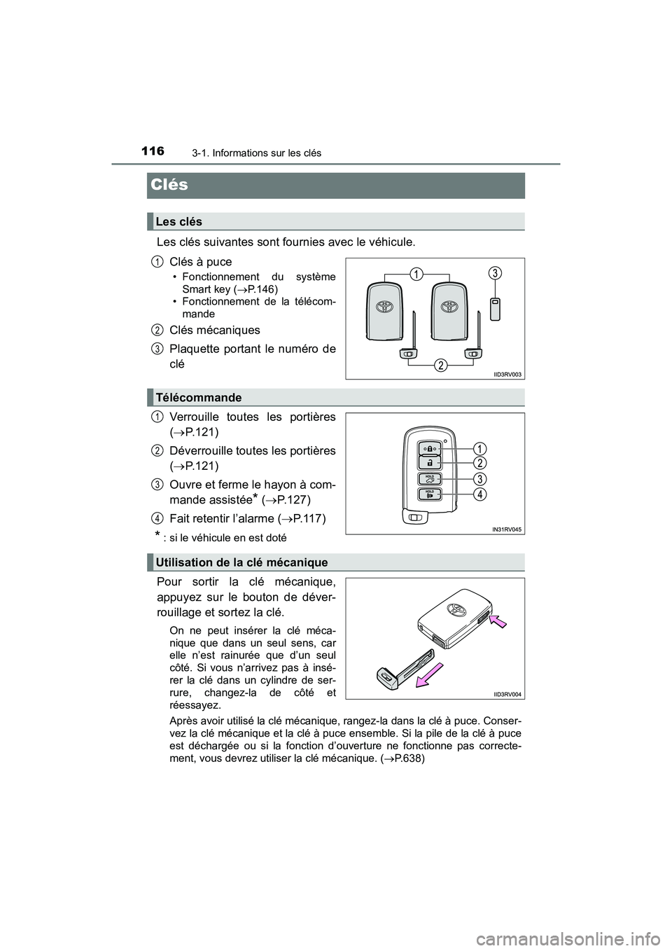 TOYOTA RAV4 HYBRID 2018 Manuel du propriétaire (in French) 116
RAV4-HV_OM_OM42B81D_(D)
3-1. Informations sur les clés
Clés
Les clés suivantes sont fournies avec le véhicule.Clés à puce
• Fonctionnement du systèmeSmart key ( P.146)
• Fonctionneme TOYOTA RAV4 HYBRID 2018 Manuel du propriétaire (in French) 116
RAV4-HV_OM_OM42B81D_(D)
3-1. Informations sur les clés
Clés
Les clés suivantes sont fournies avec le véhicule.Clés à puce
• Fonctionnement du systèmeSmart key ( P.146)
• Fonctionneme