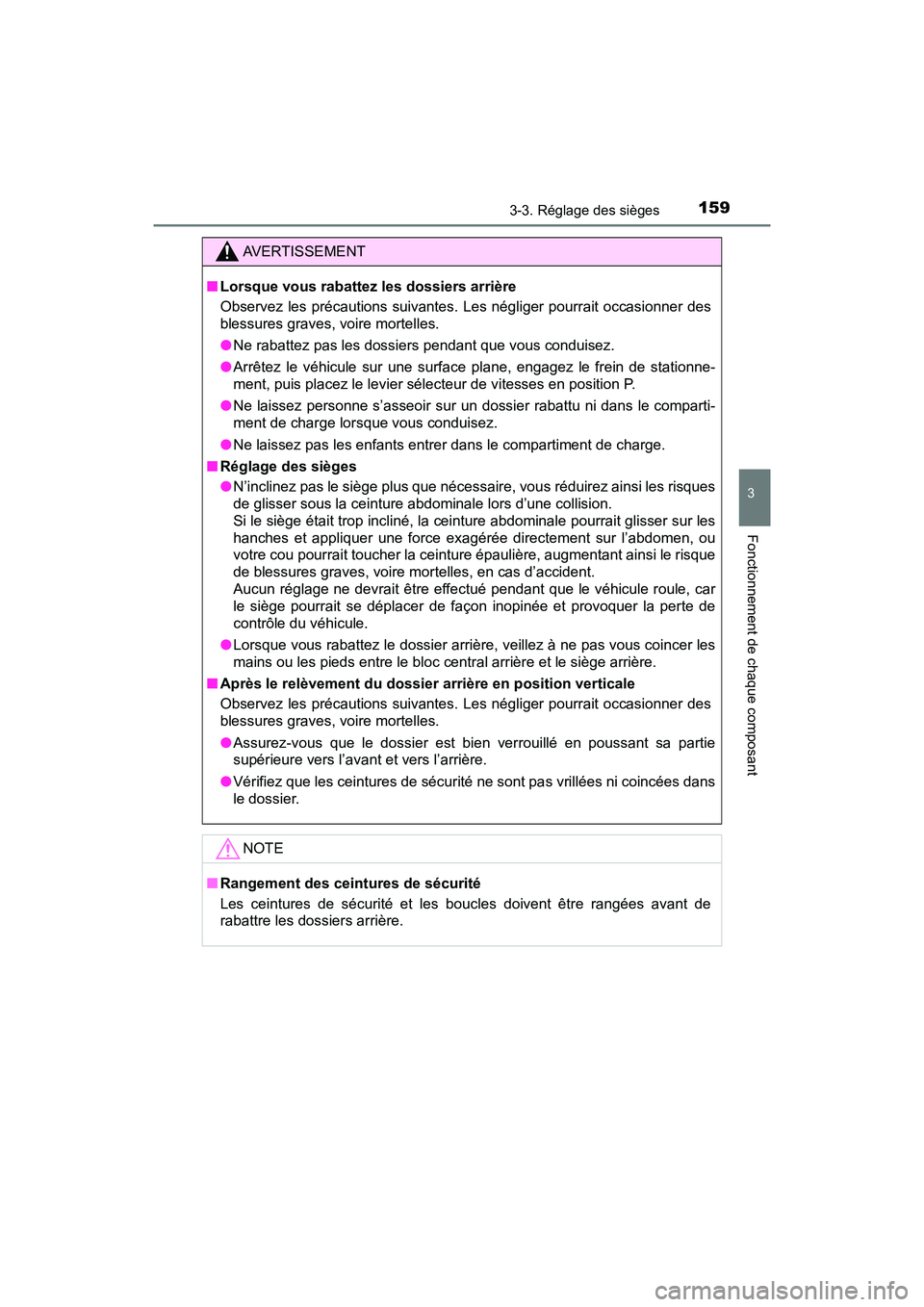 TOYOTA RAV4 HYBRID 2018 Manuel du propriétaire (in French) RAV4-HV_OM_OM42B81D_(D)
1593-3. Réglage des sièges
3
Fonctionnement de chaque composant
AVERTISSEMENT
■Lorsque vous rabattez les dossiers arrière
Observez les précautions suivantes. Les néglige TOYOTA RAV4 HYBRID 2018 Manuel du propriétaire (in French) RAV4-HV_OM_OM42B81D_(D)
1593-3. Réglage des sièges
3
Fonctionnement de chaque composant
AVERTISSEMENT
■Lorsque vous rabattez les dossiers arrière
Observez les précautions suivantes. Les néglige