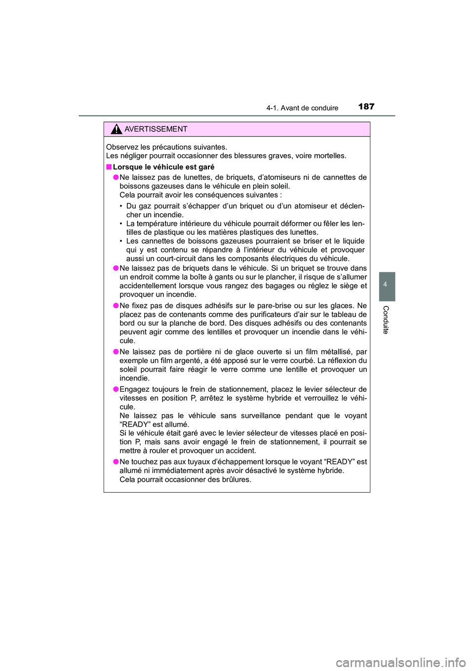 TOYOTA RAV4 HYBRID 2018 Manuel du propriétaire (in French) RAV4-HV_OM_OM42B81D_(D)
1874-1. Avant de conduire
4
Conduite
AVERTISSEMENT
Observez les précautions suivantes.
Les négliger pourrait occasionner des blessures graves, voire mortelles.
■Lorsque le TOYOTA RAV4 HYBRID 2018 Manuel du propriétaire (in French) RAV4-HV_OM_OM42B81D_(D)
1874-1. Avant de conduire
4
Conduite
AVERTISSEMENT
Observez les précautions suivantes.
Les négliger pourrait occasionner des blessures graves, voire mortelles.
■Lorsque le