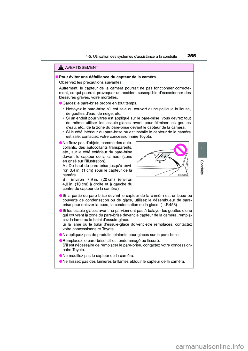 TOYOTA RAV4 HYBRID 2018 Manuel du propriétaire (in French) RAV4-HV_OM_OM42B81D_(D)
2554-5. Utilisation des systèmes d’assistance à la conduite
4
Conduite
AVERTISSEMENT
■Pour éviter une défaillance du capteur de la caméra
Observez les précautions sui TOYOTA RAV4 HYBRID 2018 Manuel du propriétaire (in French) RAV4-HV_OM_OM42B81D_(D)
2554-5. Utilisation des systèmes d’assistance à la conduite
4
Conduite
AVERTISSEMENT
■Pour éviter une défaillance du capteur de la caméra
Observez les précautions sui