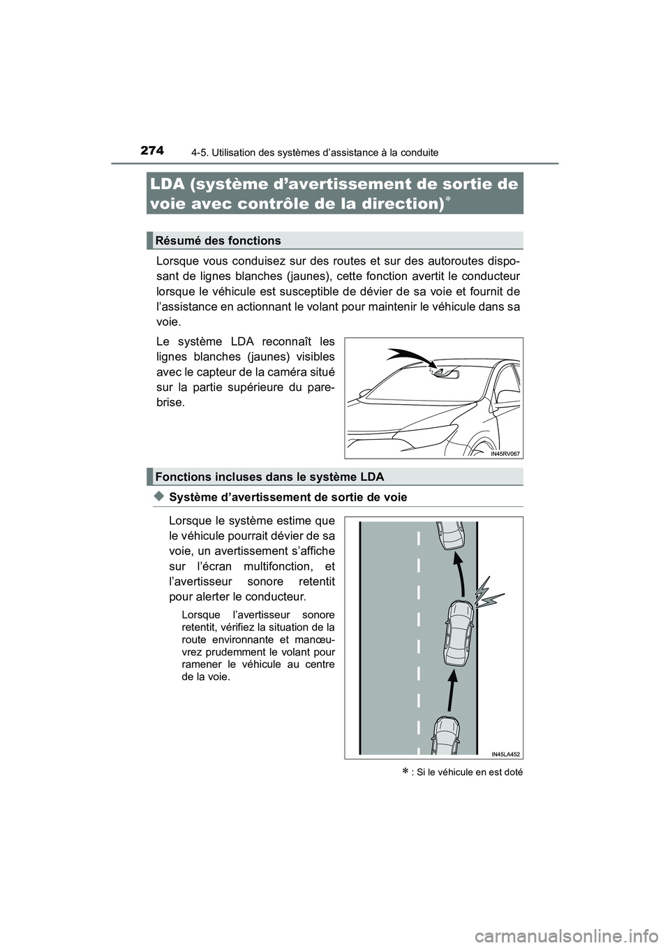 TOYOTA RAV4 HYBRID 2018 Manuel du propriétaire (in French) 274
RAV4-HV_OM_OM42B81D_(D)
4-5. Utilisation des systèmes d’assistance à la conduite
LDA (système d’avertissement de sortie de
voie avec contrôle de la direction)
Lorsque vous conduisez s TOYOTA RAV4 HYBRID 2018 Manuel du propriétaire (in French) 274
RAV4-HV_OM_OM42B81D_(D)
4-5. Utilisation des systèmes d’assistance à la conduite
LDA (système d’avertissement de sortie de
voie avec contrôle de la direction)
Lorsque vous conduisez s