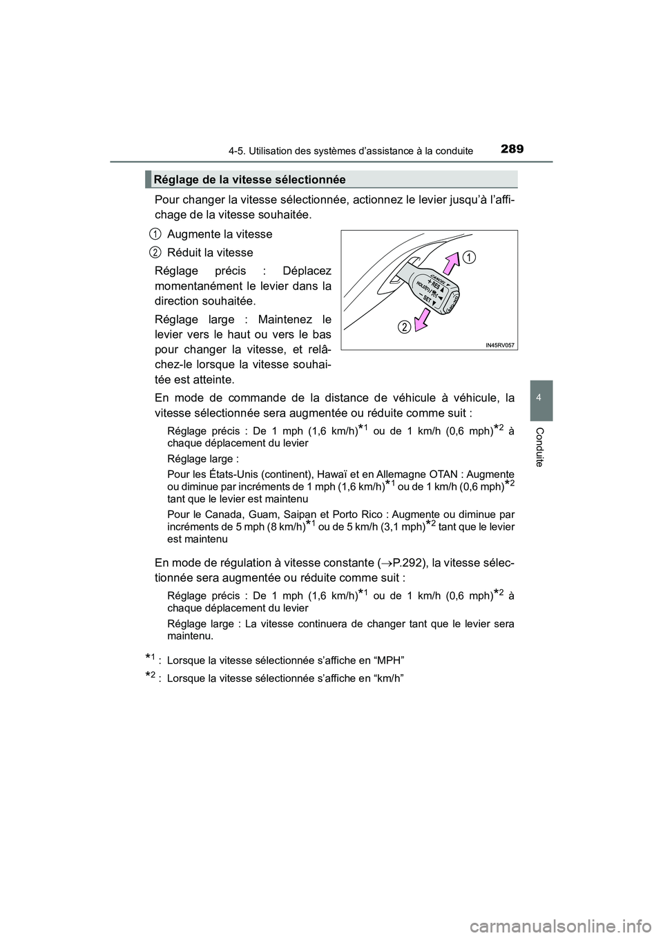 TOYOTA RAV4 HYBRID 2018 Manuel du propriétaire (in French) RAV4-HV_OM_OM42B81D_(D)
2894-5. Utilisation des systèmes d’assistance à la conduite
4
Conduite
Pour changer la vitesse sélectionnée, actionnez le levier jusqu’à l’affi-
chage de la vitesse TOYOTA RAV4 HYBRID 2018 Manuel du propriétaire (in French) RAV4-HV_OM_OM42B81D_(D)
2894-5. Utilisation des systèmes d’assistance à la conduite
4
Conduite
Pour changer la vitesse sélectionnée, actionnez le levier jusqu’à l’affi-
chage de la vitesse