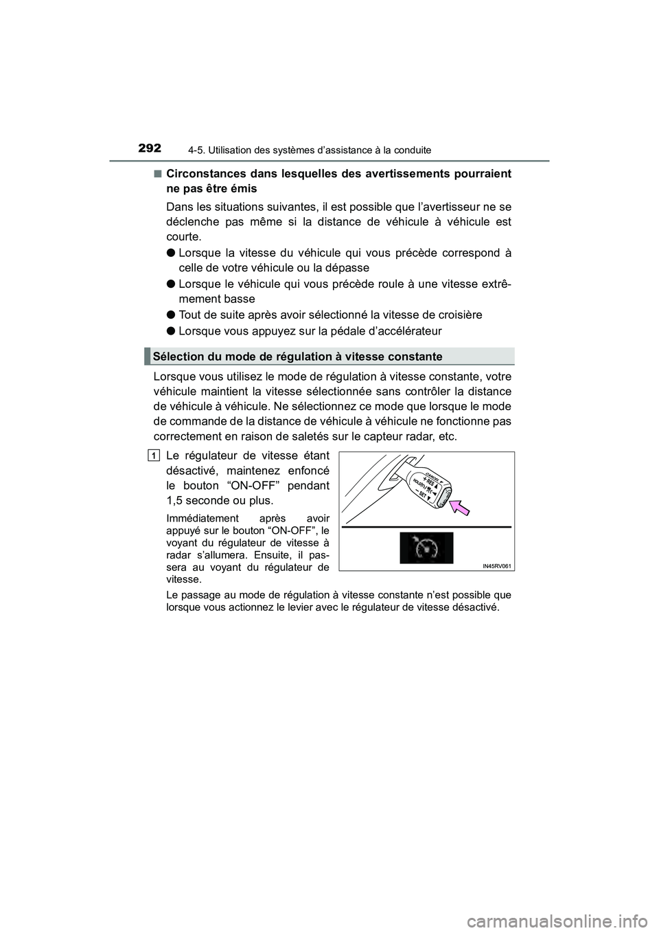 TOYOTA RAV4 HYBRID 2018 Manuel du propriétaire (in French) 292
RAV4-HV_OM_OM42B81D_(D)
4-5. Utilisation des systèmes d’assistance à la conduite
■Circonstances dans lesquelles des avertissements pourraient
ne pas être émis
Dans les situations suivantes TOYOTA RAV4 HYBRID 2018 Manuel du propriétaire (in French) 292
RAV4-HV_OM_OM42B81D_(D)
4-5. Utilisation des systèmes d’assistance à la conduite
■Circonstances dans lesquelles des avertissements pourraient
ne pas être émis
Dans les situations suivantes