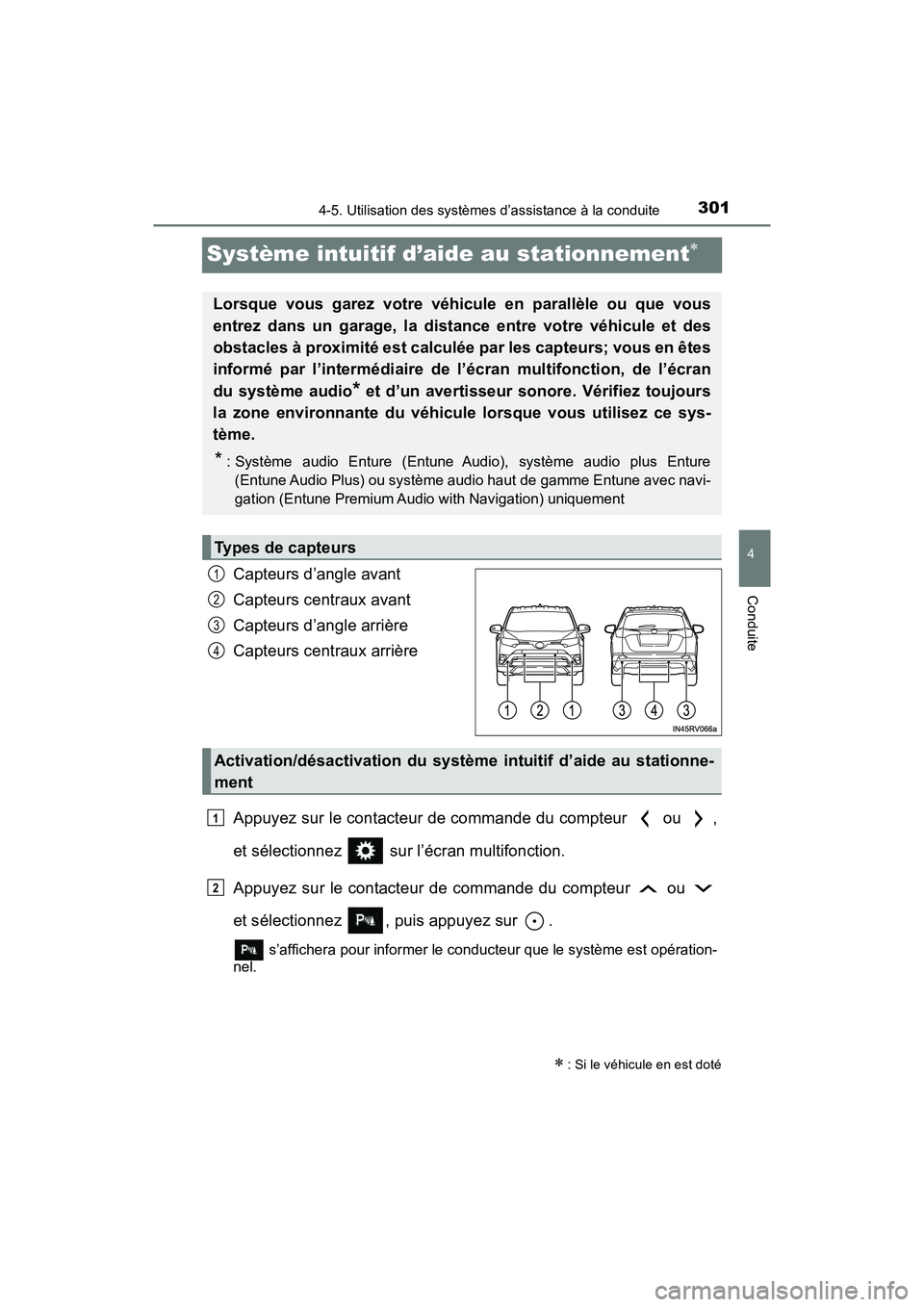 TOYOTA RAV4 HYBRID 2018 Manuel du propriétaire (in French) 301
RAV4-HV_OM_OM42B81D_(D)
4-5. Utilisation des systèmes d’assistance à la conduite
4
Conduite
Système intuitif d’aide au stationnement
Capteurs d’angle avant
Capteurs centraux avant
Capt TOYOTA RAV4 HYBRID 2018 Manuel du propriétaire (in French) 301
RAV4-HV_OM_OM42B81D_(D)
4-5. Utilisation des systèmes d’assistance à la conduite
4
Conduite
Système intuitif d’aide au stationnement
Capteurs d’angle avant
Capteurs centraux avant
Capt