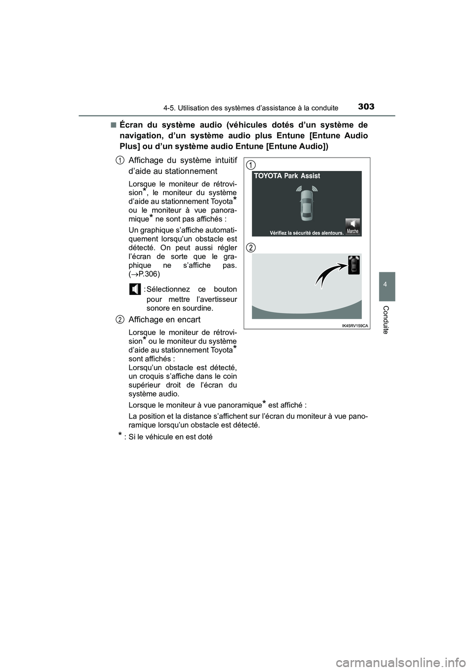 TOYOTA RAV4 HYBRID 2018 Manuel du propriétaire (in French) RAV4-HV_OM_OM42B81D_(D)
3034-5. Utilisation des systèmes d’assistance à la conduite
4
Conduite
■Écran du système audio (véhicules dotés d’un système de
navigation, d’un système audio p TOYOTA RAV4 HYBRID 2018 Manuel du propriétaire (in French) RAV4-HV_OM_OM42B81D_(D)
3034-5. Utilisation des systèmes d’assistance à la conduite
4
Conduite
■Écran du système audio (véhicules dotés d’un système de
navigation, d’un système audio p