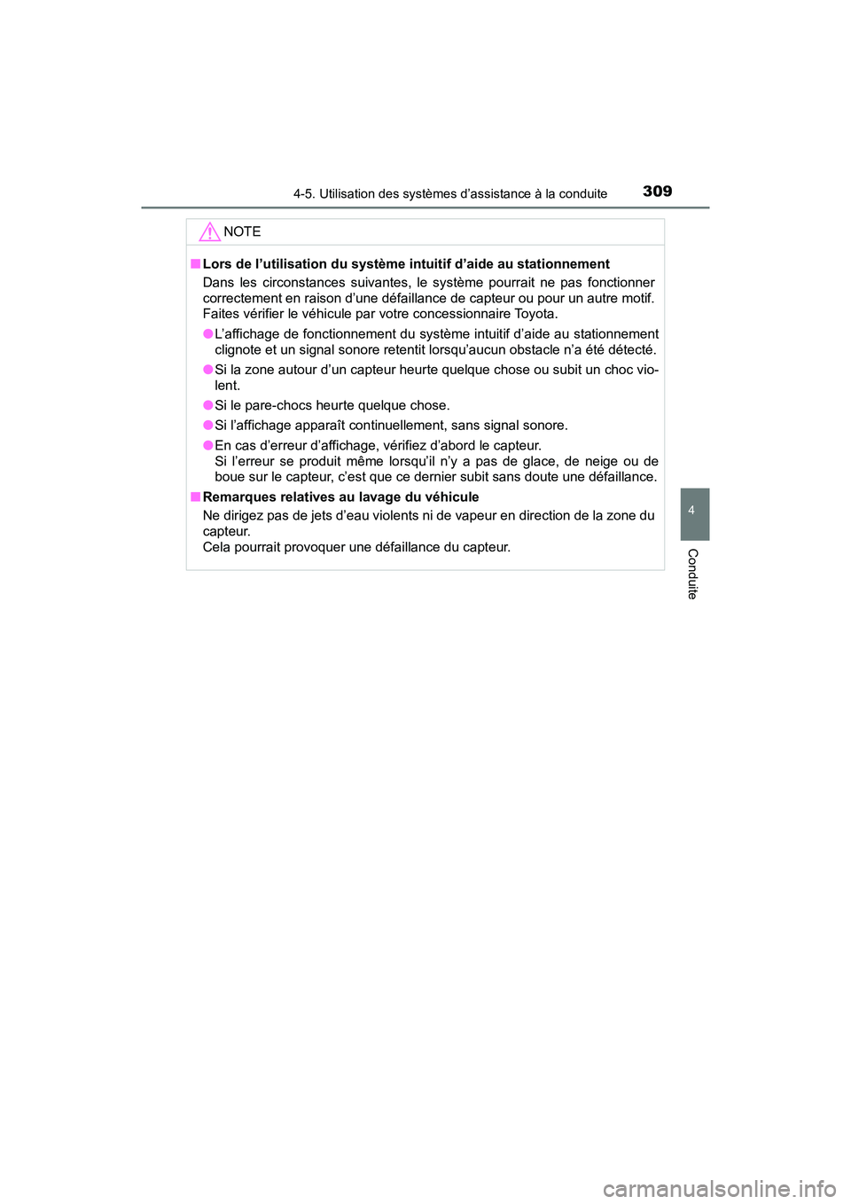 TOYOTA RAV4 HYBRID 2018 Manuel du propriétaire (in French) RAV4-HV_OM_OM42B81D_(D)
3094-5. Utilisation des systèmes d’assistance à la conduite
4
Conduite
NOTE
■Lors de l’utilisation du système in tuitif d’aide au stationnement
Dans les circonstance TOYOTA RAV4 HYBRID 2018 Manuel du propriétaire (in French) RAV4-HV_OM_OM42B81D_(D)
3094-5. Utilisation des systèmes d’assistance à la conduite
4
Conduite
NOTE
■Lors de l’utilisation du système in tuitif d’aide au stationnement
Dans les circonstance