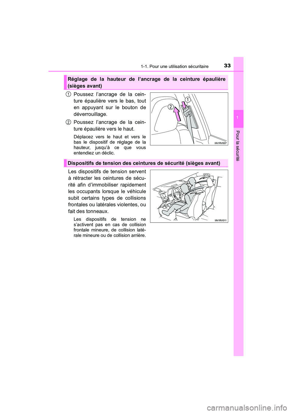 TOYOTA RAV4 HYBRID 2018 Manuel du propriétaire (in French) 331-1. Pour une utilisation sécuritaire
RAV4-HV_OM_OM42B81D_(D)
1
Pour la sécurité
Poussez l’ancrage de la cein-
ture épaulière vers le bas, tout
en appuyant sur le bouton de
déverrouillage.
P TOYOTA RAV4 HYBRID 2018 Manuel du propriétaire (in French) 331-1. Pour une utilisation sécuritaire
RAV4-HV_OM_OM42B81D_(D)
1
Pour la sécurité
Poussez l’ancrage de la cein-
ture épaulière vers le bas, tout
en appuyant sur le bouton de
déverrouillage.
P
