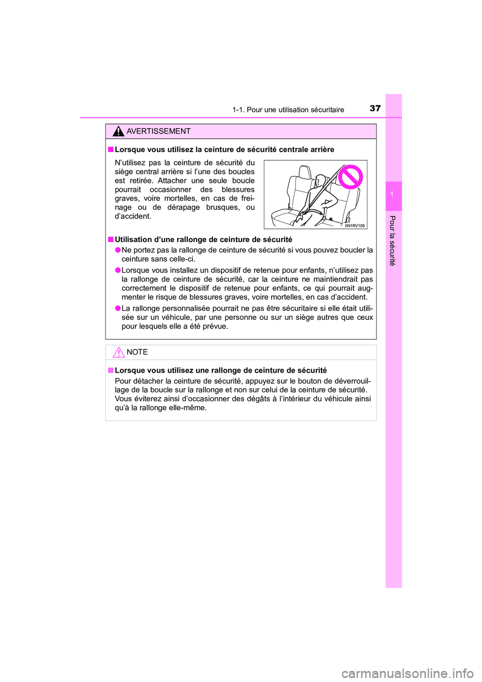 TOYOTA RAV4 HYBRID 2018 Manuel du propriétaire (in French) 371-1. Pour une utilisation sécuritaire
RAV4-HV_OM_OM42B81D_(D)
1
Pour la sécurité
AVERTISSEMENT
■Lorsque vous utilisez la ceinture de sécurité centrale arrière
■ Utilisation d’une rallong TOYOTA RAV4 HYBRID 2018 Manuel du propriétaire (in French) 371-1. Pour une utilisation sécuritaire
RAV4-HV_OM_OM42B81D_(D)
1
Pour la sécurité
AVERTISSEMENT
■Lorsque vous utilisez la ceinture de sécurité centrale arrière
■ Utilisation d’une rallong
