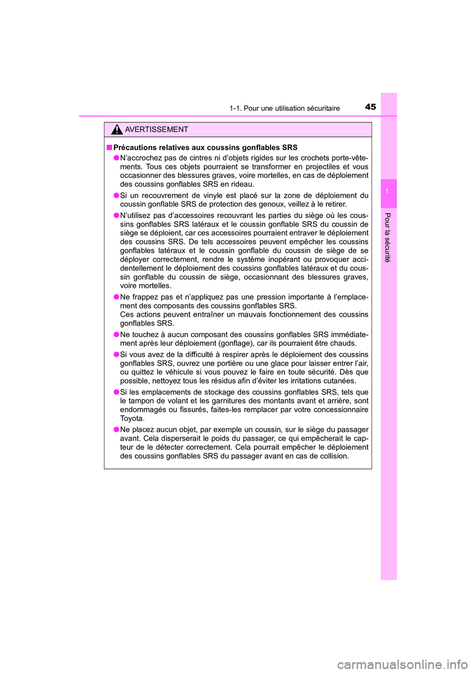 TOYOTA RAV4 HYBRID 2018 Manuel du propriétaire (in French) 451-1. Pour une utilisation sécuritaire
RAV4-HV_OM_OM42B81D_(D)
1
Pour la sécurité
AVERTISSEMENT
■Précautions relatives aux coussins gonflables SRS
●N’accrochez pas de cintres ni d’objets TOYOTA RAV4 HYBRID 2018 Manuel du propriétaire (in French) 451-1. Pour une utilisation sécuritaire
RAV4-HV_OM_OM42B81D_(D)
1
Pour la sécurité
AVERTISSEMENT
■Précautions relatives aux coussins gonflables SRS
●N’accrochez pas de cintres ni d’objets