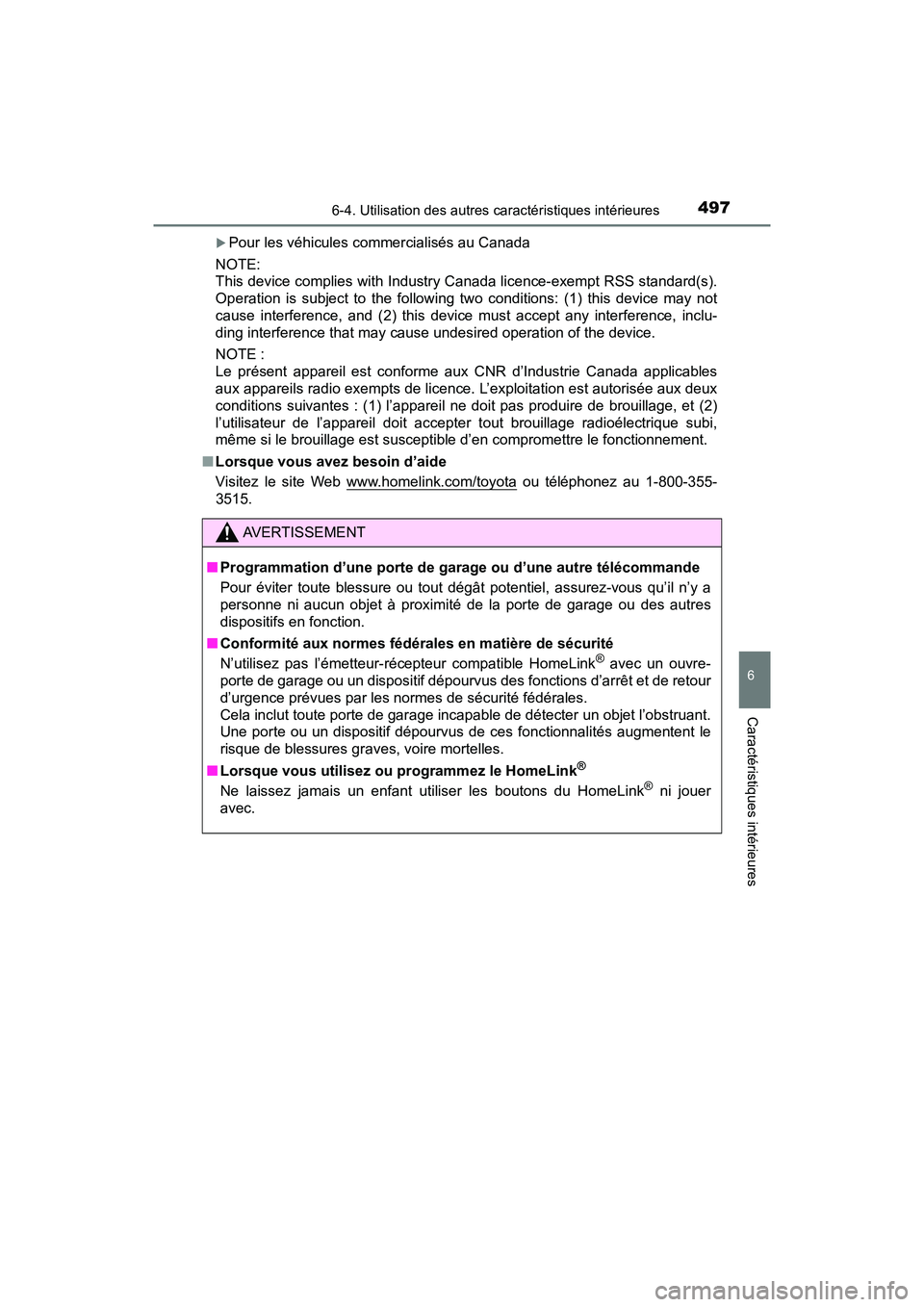 TOYOTA RAV4 HYBRID 2018 Manuel du propriétaire (in French) RAV4-HV_OM_OM42B81D_(D)
4976-4. Utilisation des autres caractéristiques intérieures
6
Caractéristiques intérieures
Pour les véhicules commercialisés au Canada
NOTE:
This device complies with TOYOTA RAV4 HYBRID 2018 Manuel du propriétaire (in French) RAV4-HV_OM_OM42B81D_(D)
4976-4. Utilisation des autres caractéristiques intérieures
6
Caractéristiques intérieures
Pour les véhicules commercialisés au Canada
NOTE:
This device complies with