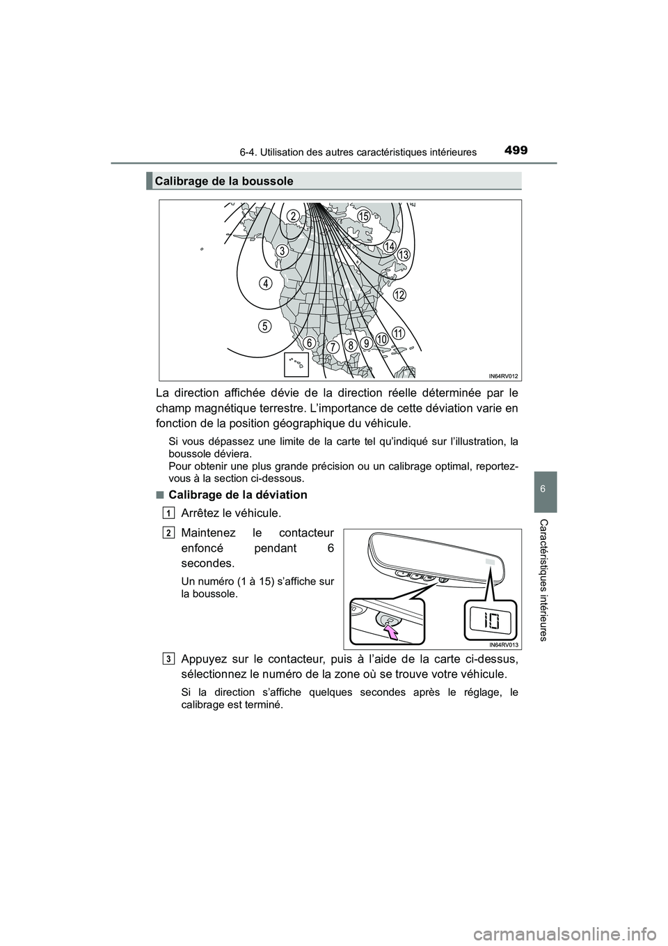 TOYOTA RAV4 HYBRID 2018 Manuel du propriétaire (in French) RAV4-HV_OM_OM42B81D_(D)
4996-4. Utilisation des autres caractéristiques intérieures
6
Caractéristiques intérieures
La direction affichée dévie de la direction réelle déterminée par le
champ m TOYOTA RAV4 HYBRID 2018 Manuel du propriétaire (in French) RAV4-HV_OM_OM42B81D_(D)
4996-4. Utilisation des autres caractéristiques intérieures
6
Caractéristiques intérieures
La direction affichée dévie de la direction réelle déterminée par le
champ m