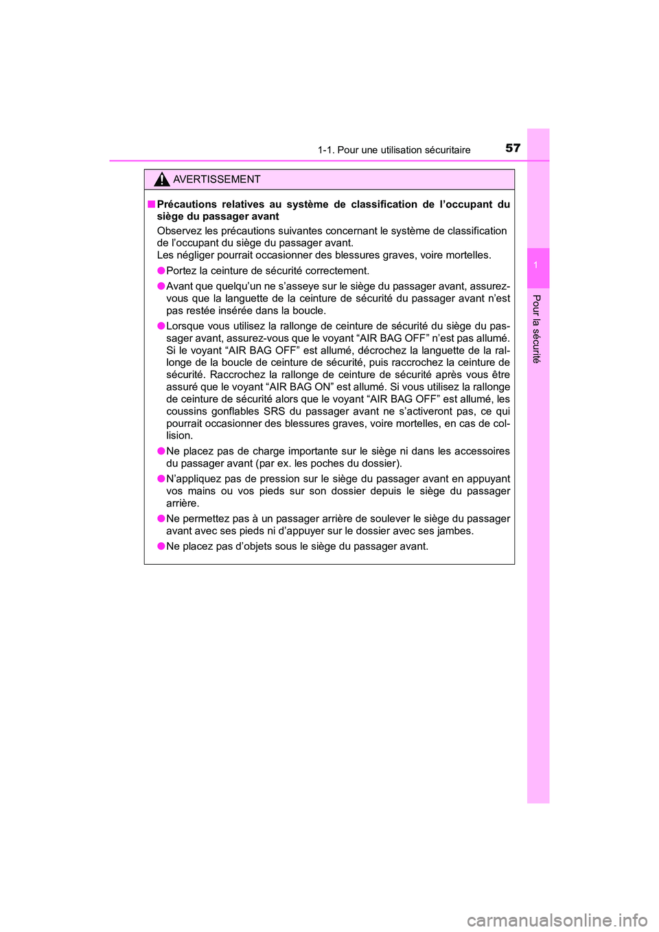 TOYOTA RAV4 HYBRID 2018 Manuel du propriétaire (in French) 571-1. Pour une utilisation sécuritaire
RAV4-HV_OM_OM42B81D_(D)
1
Pour la sécurité
AVERTISSEMENT
■Précautions relatives au système de classification de l’occupant du
siège du passager avant
TOYOTA RAV4 HYBRID 2018 Manuel du propriétaire (in French) 571-1. Pour une utilisation sécuritaire
RAV4-HV_OM_OM42B81D_(D)
1
Pour la sécurité
AVERTISSEMENT
■Précautions relatives au système de classification de l’occupant du
siège du passager avant
