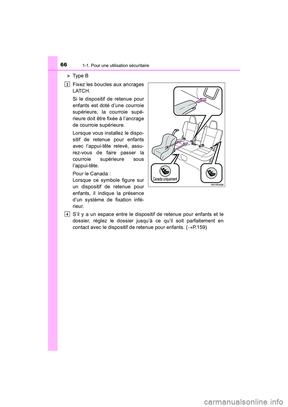 TOYOTA RAV4 HYBRID 2018 Manuel du propriétaire (in French) 661-1. Pour une utilisation sécuritaire
RAV4-HV_OM_OM42B81D_(D)
Type B
Fixez les boucles aux ancrages
LATCH.
Si le dispositif de retenue pour
enfants est doté d’une courroie
supérieure, la co TOYOTA RAV4 HYBRID 2018 Manuel du propriétaire (in French) 661-1. Pour une utilisation sécuritaire
RAV4-HV_OM_OM42B81D_(D)
Type B
Fixez les boucles aux ancrages
LATCH.
Si le dispositif de retenue pour
enfants est doté d’une courroie
supérieure, la co