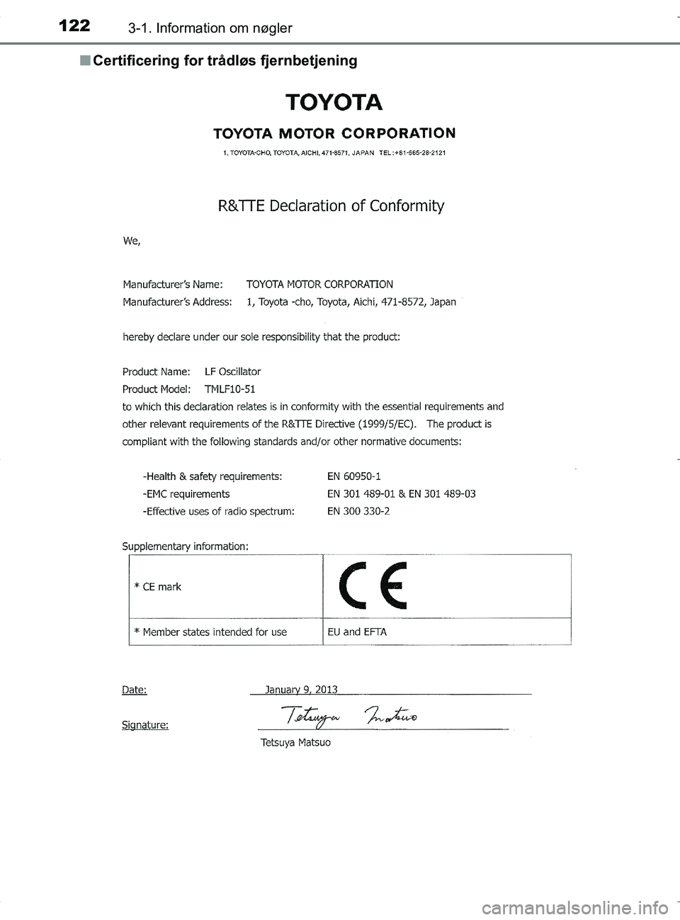 TOYOTA RAV4 HYBRID 2017  Brugsanvisning (in Danish) 1223-1. Information om nøgler
OM42B04DKn
Certificering for tr ådløs fjernbetjening
OM42B04DK.book  Page 122  Wedne sday, September 21, 2016  9:33 AM 