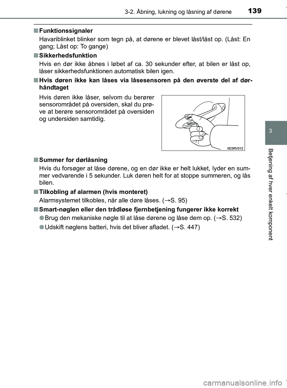 TOYOTA RAV4 HYBRID 2017 Brugsanvisning (in Danish) 1393-2. Åbning, lukning og låsning af dørene
3
Betjening af hver enkelt komponent
OM42B04DK
nFunktionssignaler
Havariblinket blinker som tegn på, at dørene er blevet låst/låst op. (Låst: En
ga TOYOTA RAV4 HYBRID 2017 Brugsanvisning (in Danish) 1393-2. Åbning, lukning og låsning af dørene
3
Betjening af hver enkelt komponent
OM42B04DK
nFunktionssignaler
Havariblinket blinker som tegn på, at dørene er blevet låst/låst op. (Låst: En
ga