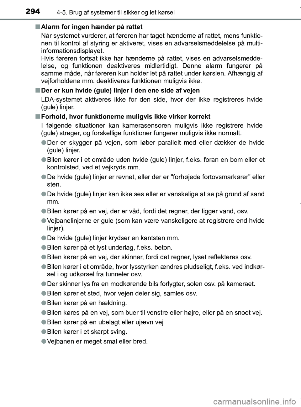 TOYOTA RAV4 HYBRID 2017 Brugsanvisning (in Danish) 2944-5. Brug af systemer til sikker og let kørsel
OM42B04DKn
Alarm for ingen hænder på rattet
Når systemet vurderer, at føreren har taget hænderne af rattet, mens funktio-
nen til kontrol af sty TOYOTA RAV4 HYBRID 2017 Brugsanvisning (in Danish) 2944-5. Brug af systemer til sikker og let kørsel
OM42B04DKn
Alarm for ingen hænder på rattet
Når systemet vurderer, at føreren har taget hænderne af rattet, mens funktio-
nen til kontrol af sty