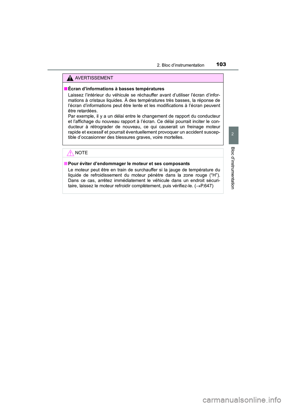 TOYOTA RAV4 HYBRID 2017 Manuel du propriétaire (in French) RAV4-HV_OM_OM42B03D_(D)
1032. Bloc d’instrumentation
2
Bloc d’instrumentation
AVERTISSEMENT
■ Écran d’informations à basses températures
Laissez l’intérieur du véhicule se réc hauffer TOYOTA RAV4 HYBRID 2017 Manuel du propriétaire (in French) RAV4-HV_OM_OM42B03D_(D)
1032. Bloc d’instrumentation
2
Bloc d’instrumentation
AVERTISSEMENT
■ Écran d’informations à basses températures
Laissez l’intérieur du véhicule se réc hauffer