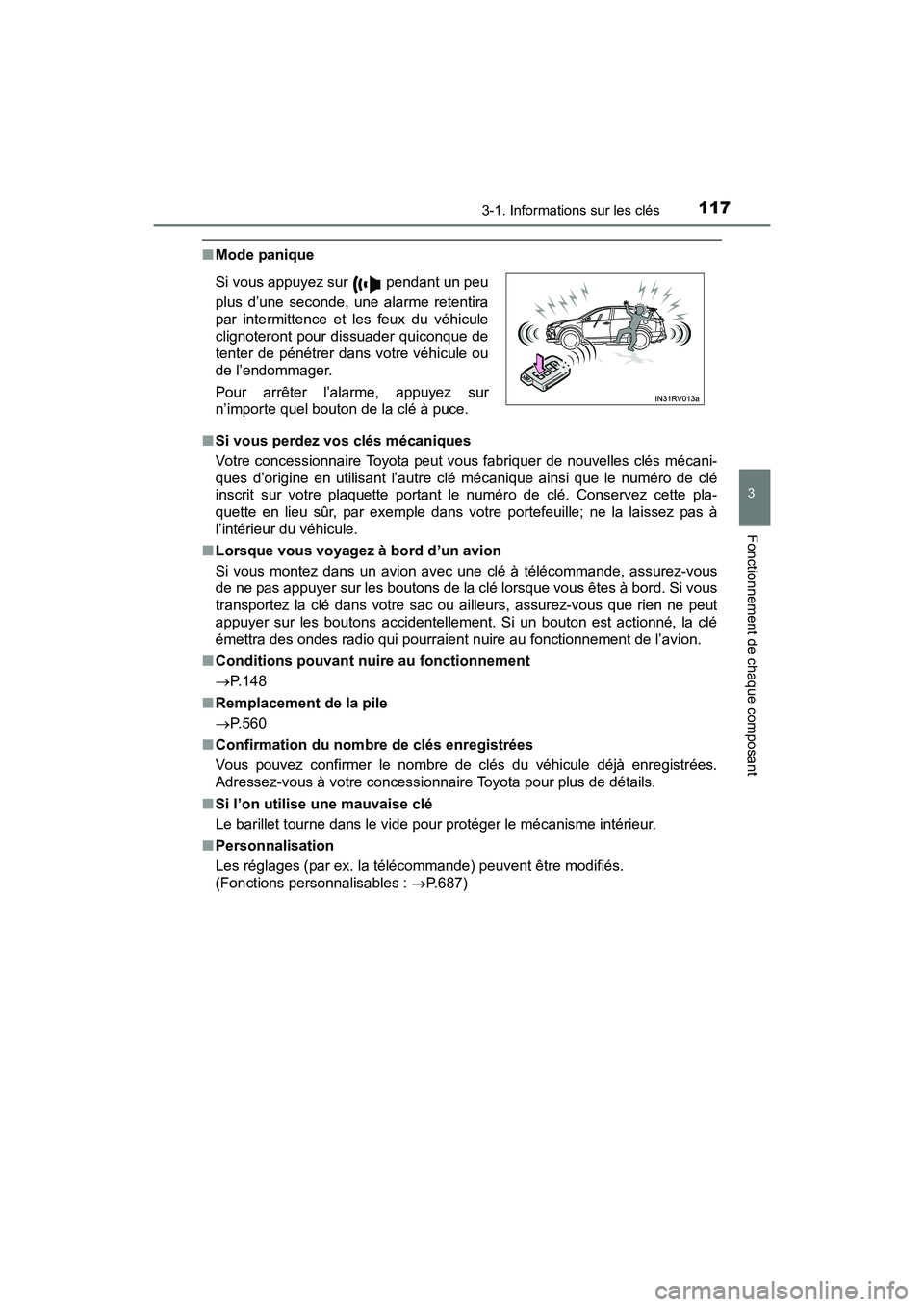 TOYOTA RAV4 HYBRID 2017  Manuel du propriétaire (in French) RAV4-HV_OM_OM42B03D_(D)
1173-1. Informations sur les clés
3
Fonctionnement de chaque composant
■Mode panique
■ Si vous perdez vos clés mécaniques
Votre concessionnaire Toyota peut vous fabrique