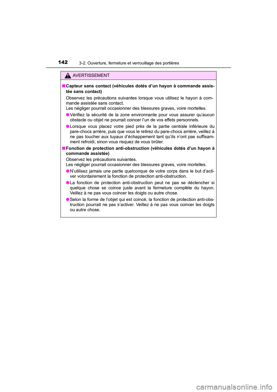 TOYOTA RAV4 HYBRID 2017 Manuel du propriétaire (in French) 142
RAV4-HV_OM_OM42B03D_(D)
3-2. Ouverture, fermeture et verrouillage des portières
AVERTISSEMENT
■ Capteur sans contact (véhicules dotés d’un hayon à commande assis-
tée sans contact)
Observ TOYOTA RAV4 HYBRID 2017 Manuel du propriétaire (in French) 142
RAV4-HV_OM_OM42B03D_(D)
3-2. Ouverture, fermeture et verrouillage des portières
AVERTISSEMENT
■ Capteur sans contact (véhicules dotés d’un hayon à commande assis-
tée sans contact)
Observ