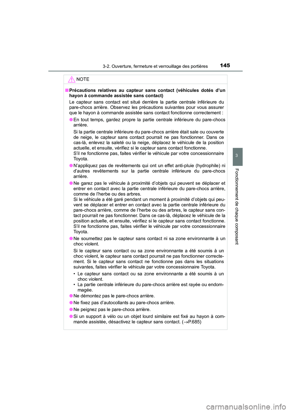 TOYOTA RAV4 HYBRID 2017 Manuel du propriétaire (in French) RAV4-HV_OM_OM42B03D_(D)
1453-2. Ouverture, fermeture et verrouillage des portières
3
Fonctionnement de chaque composant
NOTE
■Précautions relatives au capteur sans contact (véhicules dotés d’u TOYOTA RAV4 HYBRID 2017 Manuel du propriétaire (in French) RAV4-HV_OM_OM42B03D_(D)
1453-2. Ouverture, fermeture et verrouillage des portières
3
Fonctionnement de chaque composant
NOTE
■Précautions relatives au capteur sans contact (véhicules dotés d’u