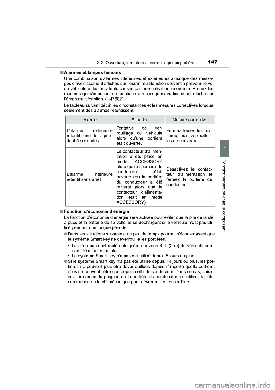 TOYOTA RAV4 HYBRID 2017 Manuel du propriétaire (in French) RAV4-HV_OM_OM42B03D_(D)
1473-2. Ouverture, fermeture et verrouillage des portières
3
Fonctionnement de chaque composant
■Alarmes et lampes témoins
Une combinaison d’alarmes intérieures et exté TOYOTA RAV4 HYBRID 2017 Manuel du propriétaire (in French) RAV4-HV_OM_OM42B03D_(D)
1473-2. Ouverture, fermeture et verrouillage des portières
3
Fonctionnement de chaque composant
■Alarmes et lampes témoins
Une combinaison d’alarmes intérieures et exté