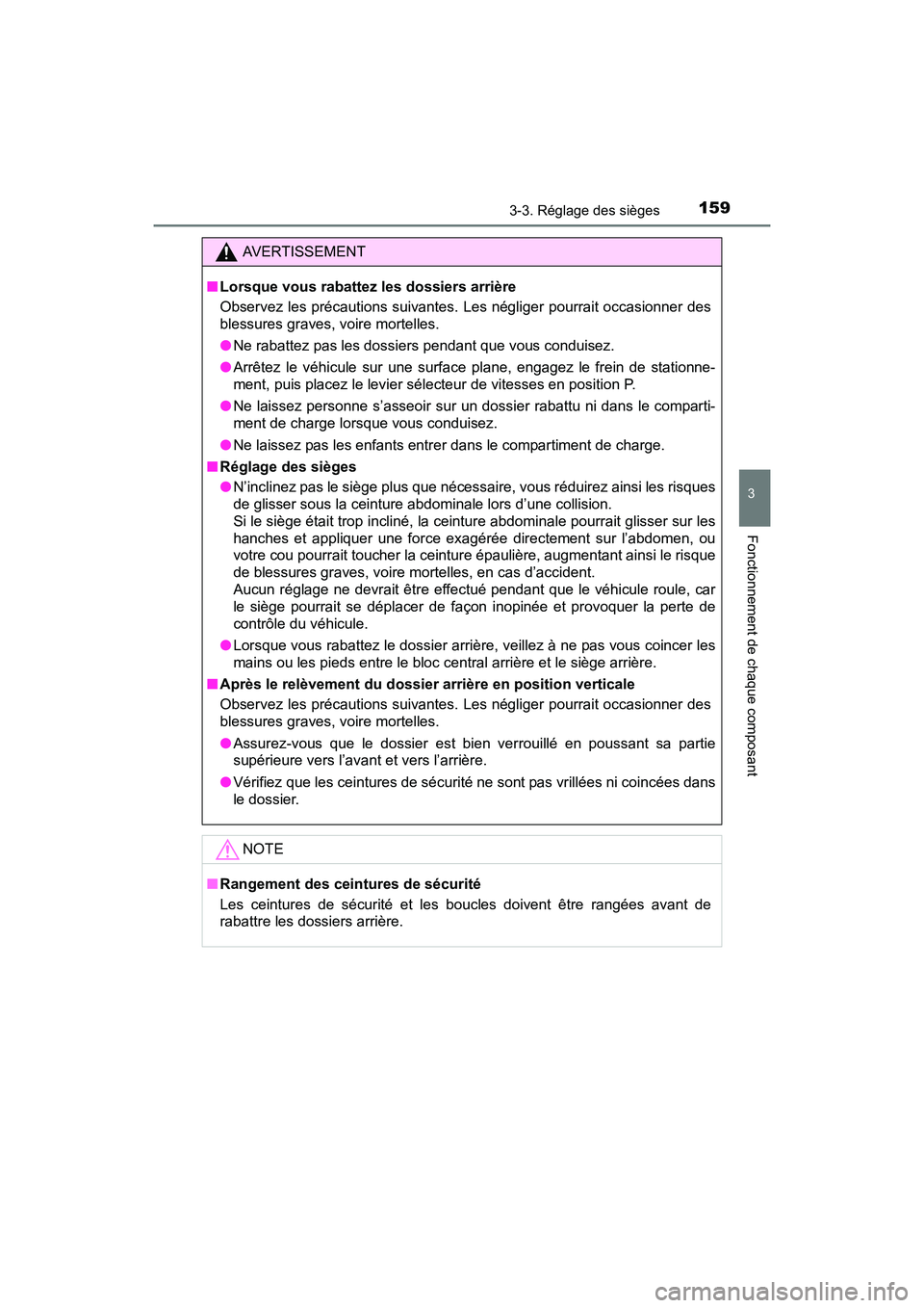 TOYOTA RAV4 HYBRID 2017 Manuel du propriétaire (in French) RAV4-HV_OM_OM42B03D_(D)
1593-3. Réglage des sièges
3
Fonctionnement de chaque composant
AVERTISSEMENT
■ Lorsque vous rabattez les dossiers arrière
Observez les précautions suivantes. Les néglig TOYOTA RAV4 HYBRID 2017 Manuel du propriétaire (in French) RAV4-HV_OM_OM42B03D_(D)
1593-3. Réglage des sièges
3
Fonctionnement de chaque composant
AVERTISSEMENT
■ Lorsque vous rabattez les dossiers arrière
Observez les précautions suivantes. Les néglig