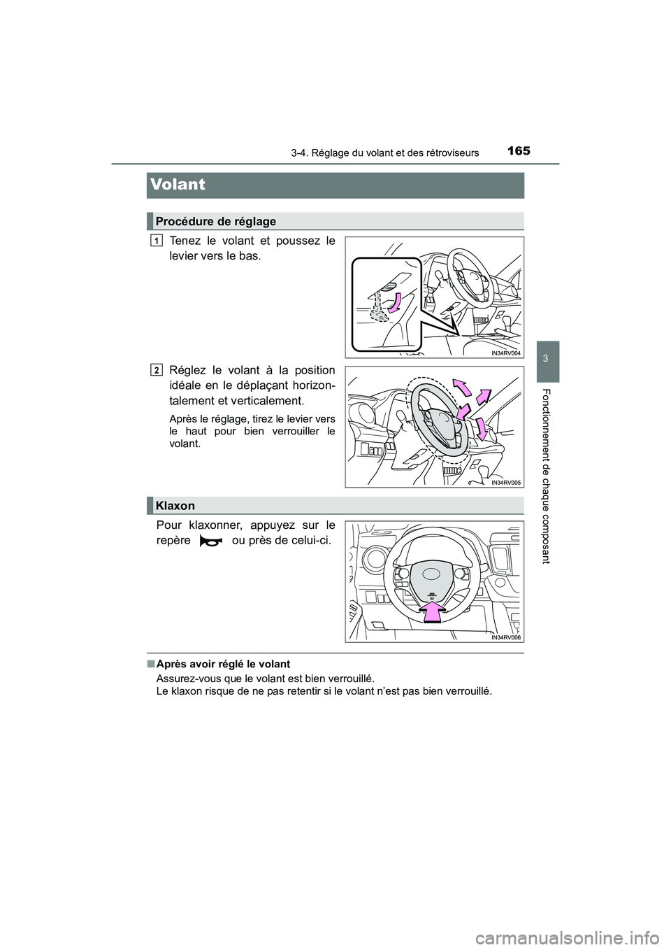 TOYOTA RAV4 HYBRID 2017  Manuel du propriétaire (in French) 1653-4. Réglage du volant et des rétroviseurs
3
Fonctionnement de chaque composant
RAV4-HV_OM_OM42B03D_(D)
Volant
Tenez le volant et poussez le
levier vers le bas.
Réglez le volant à la position
i