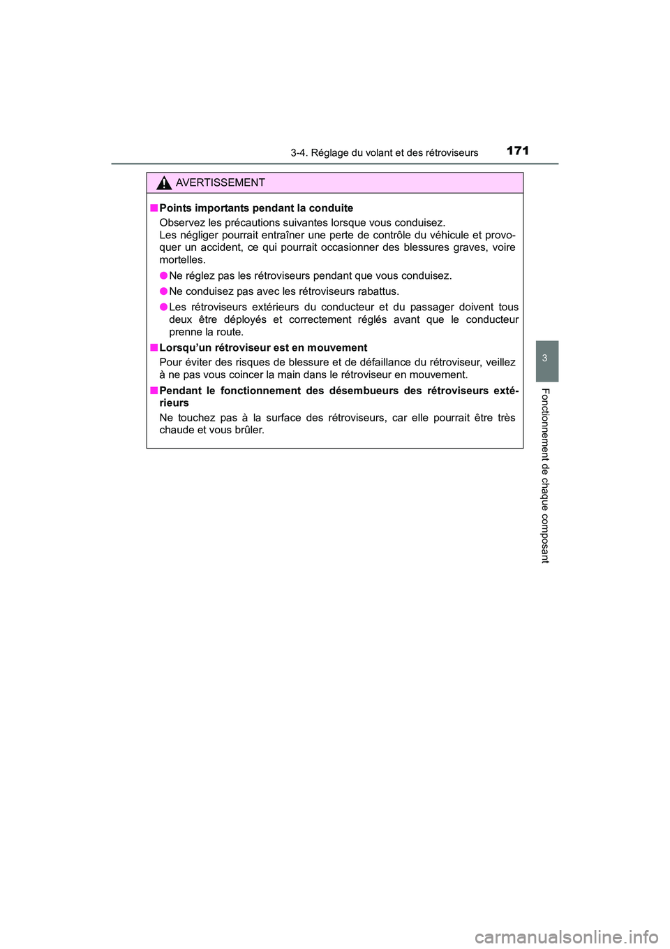 TOYOTA RAV4 HYBRID 2017 Manuel du propriétaire (in French) 1713-4. Réglage du volant et des rétroviseurs
3
Fonctionnement de chaque composant
RAV4-HV_OM_OM42B03D_(D)
AVERTISSEMENT
■ Points importants pendant la conduite
Observez les précautions suivantes TOYOTA RAV4 HYBRID 2017 Manuel du propriétaire (in French) 1713-4. Réglage du volant et des rétroviseurs
3
Fonctionnement de chaque composant
RAV4-HV_OM_OM42B03D_(D)
AVERTISSEMENT
■ Points importants pendant la conduite
Observez les précautions suivantes
