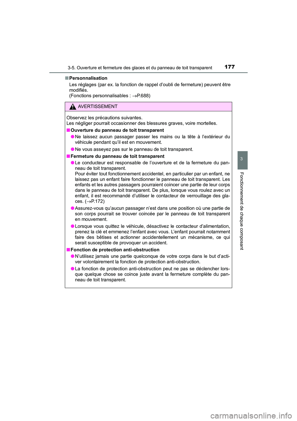 TOYOTA RAV4 HYBRID 2017 Manuel du propriétaire (in French) RAV4-HV_OM_OM42B03D_(D)
1773-5. Ouverture et fermeture des glaces et du panneau de toit transparent
3
Fonctionnement de chaque composant
■Personnalisation
Les réglages (par ex. la fonction de rappe TOYOTA RAV4 HYBRID 2017 Manuel du propriétaire (in French) RAV4-HV_OM_OM42B03D_(D)
1773-5. Ouverture et fermeture des glaces et du panneau de toit transparent
3
Fonctionnement de chaque composant
■Personnalisation
Les réglages (par ex. la fonction de rappe