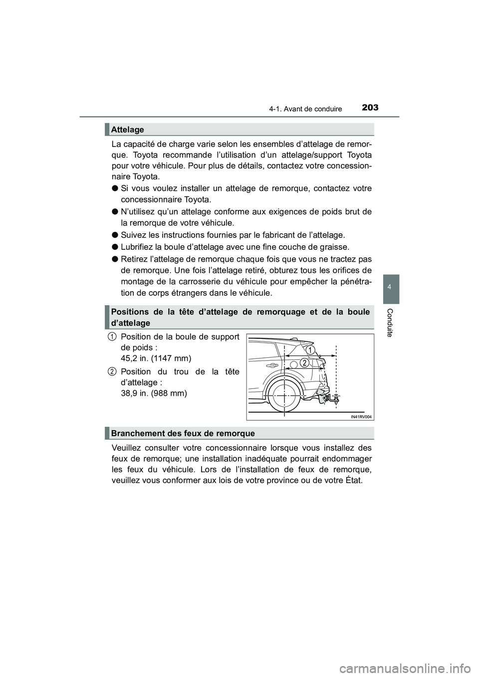TOYOTA RAV4 HYBRID 2017 Manuel du propriétaire (in French) RAV4-HV_OM_OM42B03D_(D)
2034-1. Avant de conduire
4
Conduite
La capacité de charge varie selon les ensembles d’attelage de remor-
que. Toyota recommande l’utilisation d’un attelage/support Toyo TOYOTA RAV4 HYBRID 2017 Manuel du propriétaire (in French) RAV4-HV_OM_OM42B03D_(D)
2034-1. Avant de conduire
4
Conduite
La capacité de charge varie selon les ensembles d’attelage de remor-
que. Toyota recommande l’utilisation d’un attelage/support Toyo