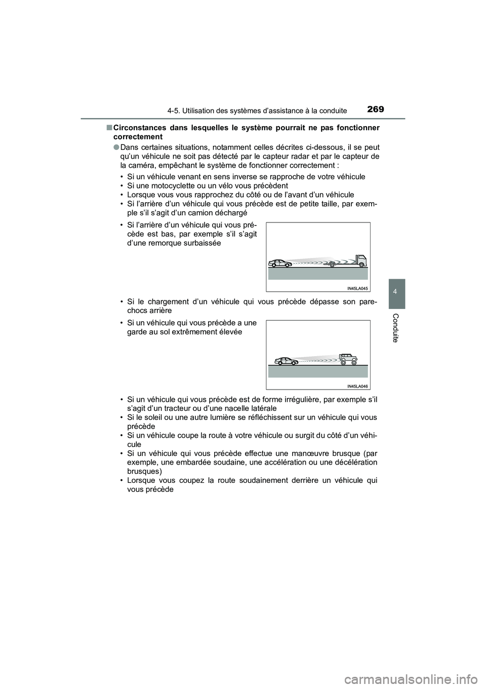 TOYOTA RAV4 HYBRID 2017  Manuel du propriétaire (in French) RAV4-HV_OM_OM42B03D_(D)
2694-5. Utilisation des systèmes d’assistance à la conduite
4
Conduite
■Circonstances dans lesquelles le système pourrait ne pas fonctionner
correctement
●Dans certain