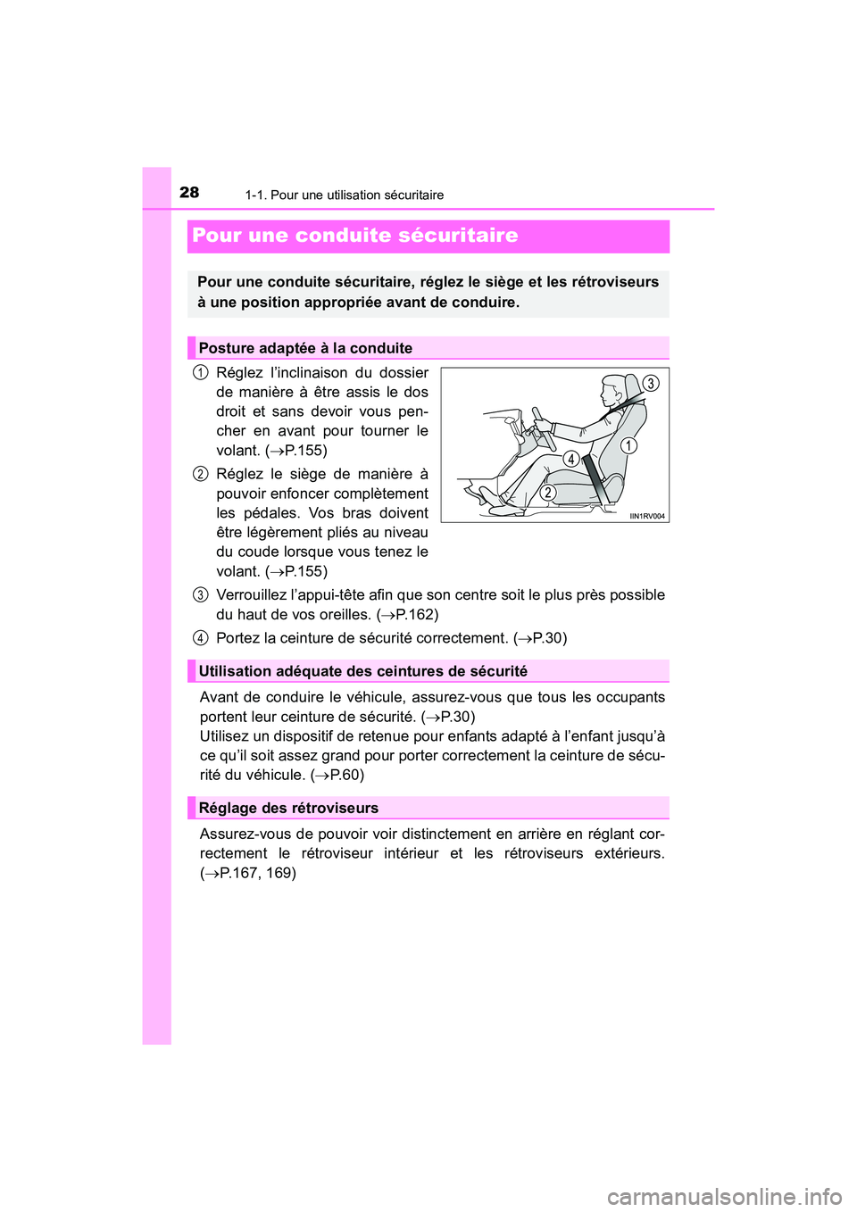 TOYOTA RAV4 HYBRID 2017 Manuel du propriétaire (in French) 281-1. Pour une utilisation sécuritaire
RAV4-HV_OM_OM42B03D_(D)
Pour une conduite sécuritaire
Réglez l’inclinaison du dossier
de manière à être assis le dos
droit et sans devoir vous pen-
cher TOYOTA RAV4 HYBRID 2017 Manuel du propriétaire (in French) 281-1. Pour une utilisation sécuritaire
RAV4-HV_OM_OM42B03D_(D)
Pour une conduite sécuritaire
Réglez l’inclinaison du dossier
de manière à être assis le dos
droit et sans devoir vous pen-
cher