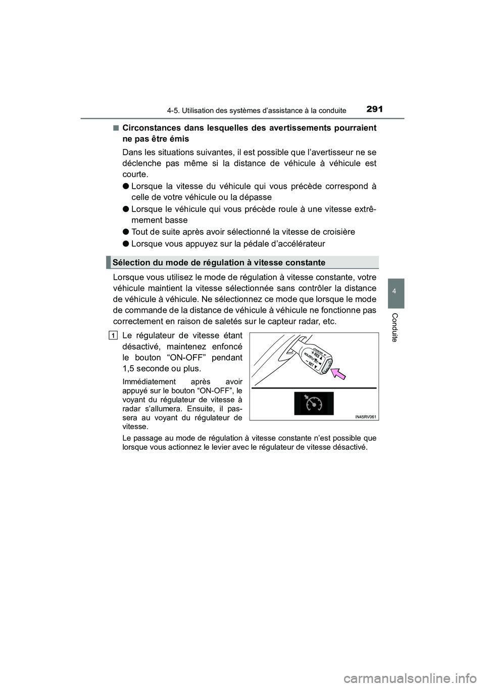 TOYOTA RAV4 HYBRID 2017 Manuel du propriétaire (in French) RAV4-HV_OM_OM42B03D_(D)
2914-5. Utilisation des systèmes d’assistance à la conduite
4
Conduite
■Circonstances dans lesquelles des avertissements pourraient
ne pas être émis
Dans les situations TOYOTA RAV4 HYBRID 2017 Manuel du propriétaire (in French) RAV4-HV_OM_OM42B03D_(D)
2914-5. Utilisation des systèmes d’assistance à la conduite
4
Conduite
■Circonstances dans lesquelles des avertissements pourraient
ne pas être émis
Dans les situations