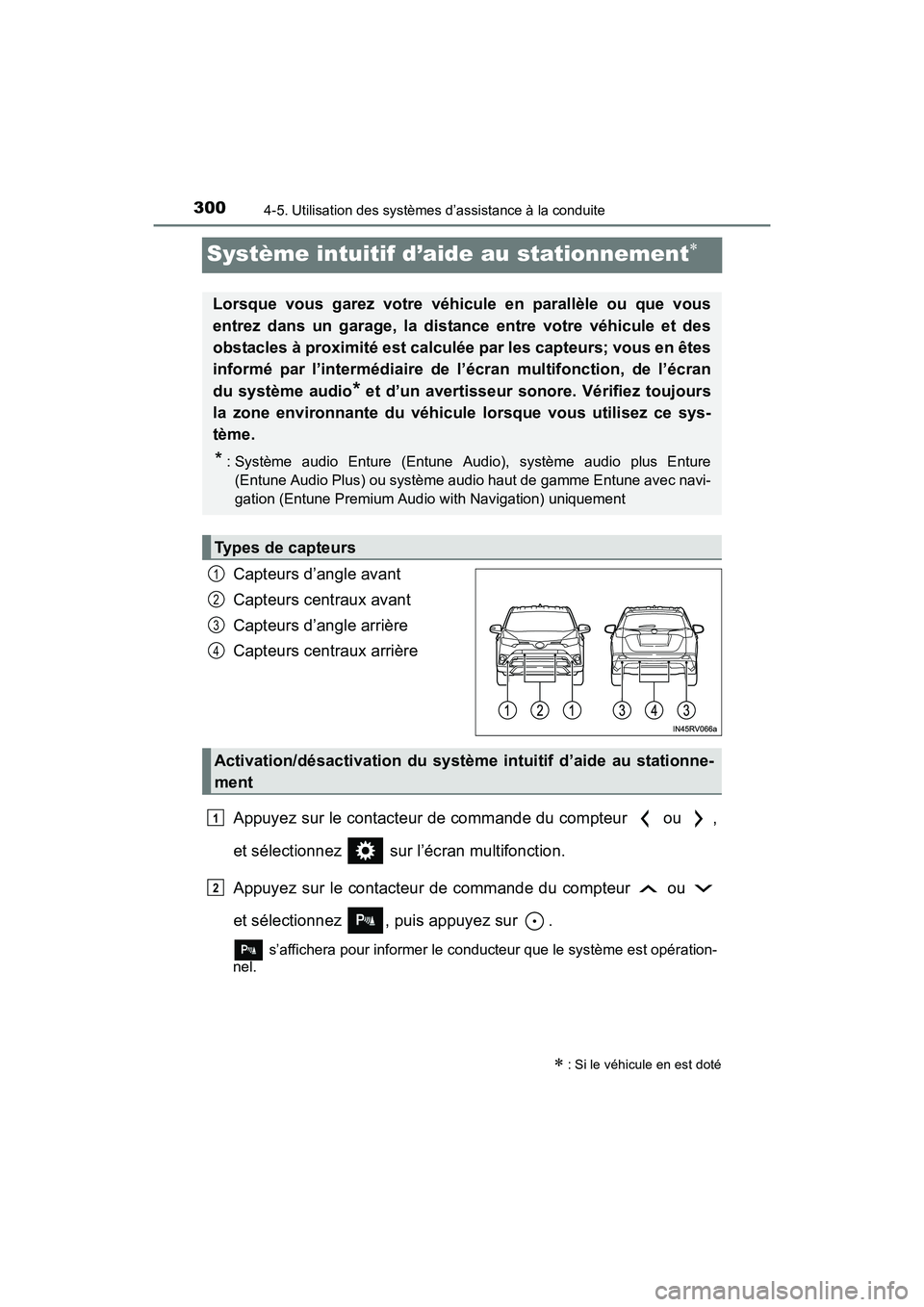 TOYOTA RAV4 HYBRID 2017  Manuel du propriétaire (in French) 300
RAV4-HV_OM_OM42B03D_(D)
4-5. Utilisation des systèmes d’assistance à la conduite
Système intuitif d’aide au stationnement∗
Capteurs d’angle avant
Capteurs centraux avant
Capteurs d’an