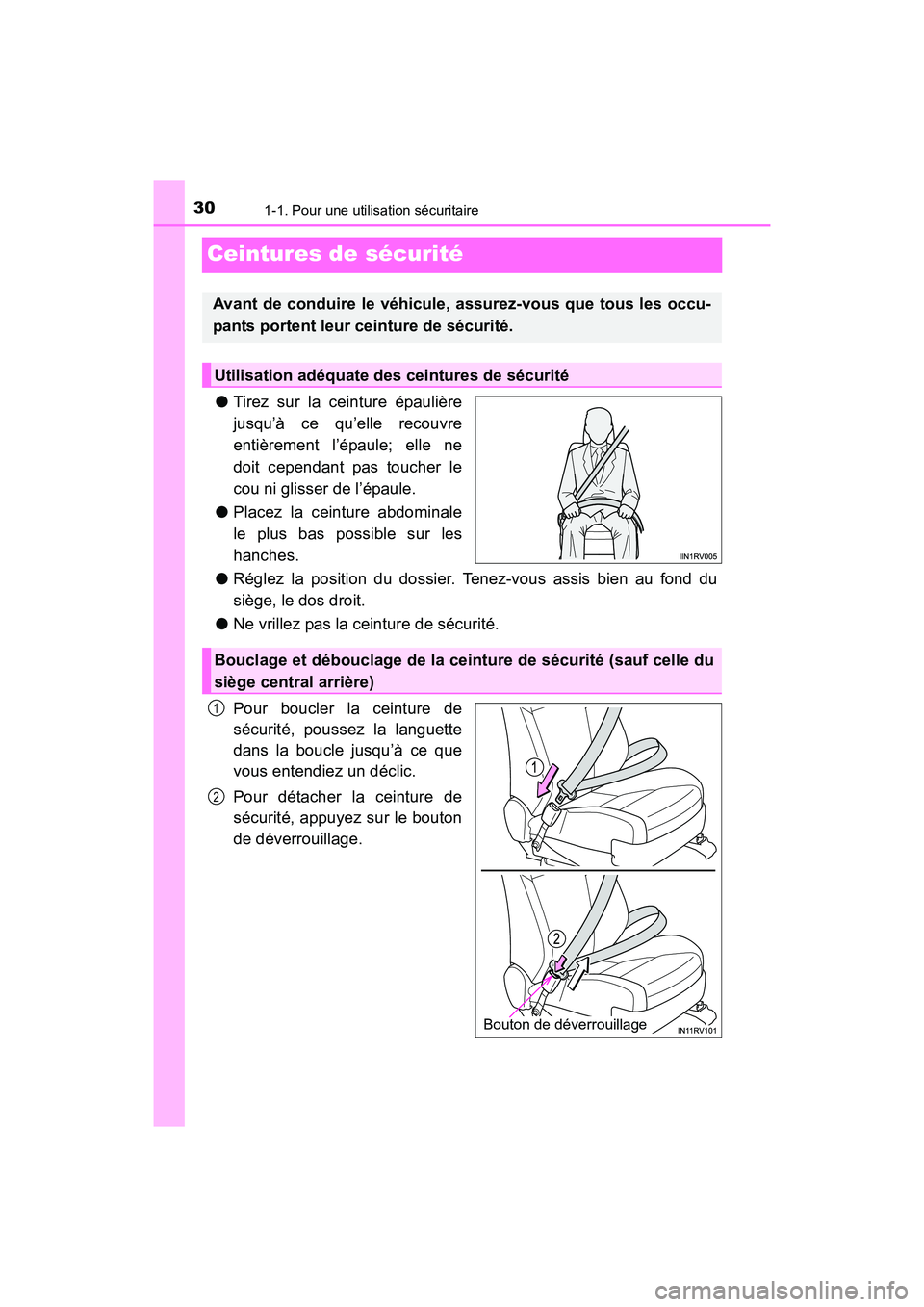 TOYOTA RAV4 HYBRID 2017 Manuel du propriétaire (in French) 301-1. Pour une utilisation sécuritaire
RAV4-HV_OM_OM42B03D_(D)
Ceintures de sécurité
●Tirez sur la ceinture épaulière
jusqu’à ce qu’elle recouvre
entièrement l’épaule; elle ne
doit ce TOYOTA RAV4 HYBRID 2017 Manuel du propriétaire (in French) 301-1. Pour une utilisation sécuritaire
RAV4-HV_OM_OM42B03D_(D)
Ceintures de sécurité
●Tirez sur la ceinture épaulière
jusqu’à ce qu’elle recouvre
entièrement l’épaule; elle ne
doit ce