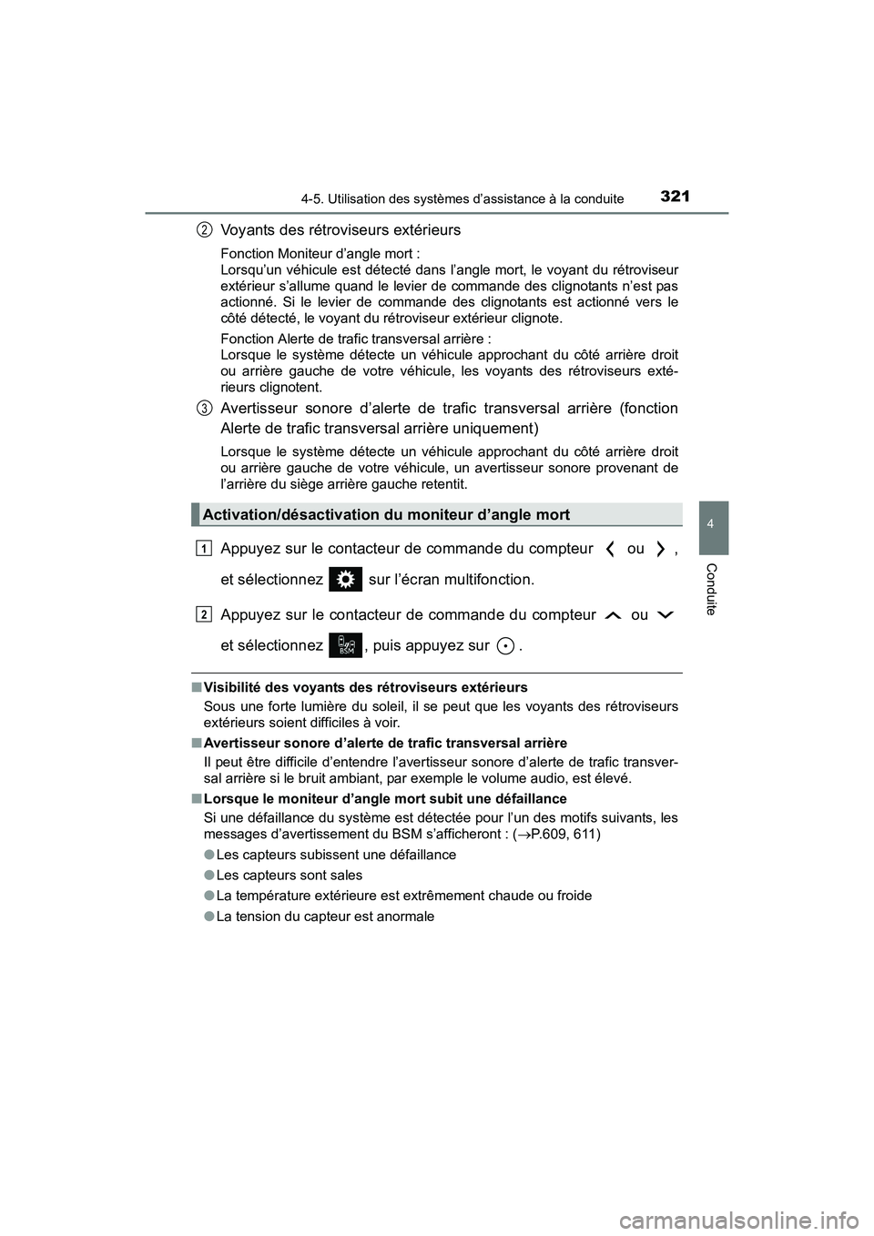 TOYOTA RAV4 HYBRID 2017 Manuel du propriétaire (in French) RAV4-HV_OM_OM42B03D_(D)
3214-5. Utilisation des systèmes d’assistance à la conduite
4
Conduite
Voyants des rétroviseurs extérieurs
Fonction Moniteur d’angle mort :
Lorsqu’un véhicule est d TOYOTA RAV4 HYBRID 2017 Manuel du propriétaire (in French) RAV4-HV_OM_OM42B03D_(D)
3214-5. Utilisation des systèmes d’assistance à la conduite
4
Conduite
Voyants des rétroviseurs extérieurs
Fonction Moniteur d’angle mort :
Lorsqu’un véhicule est d