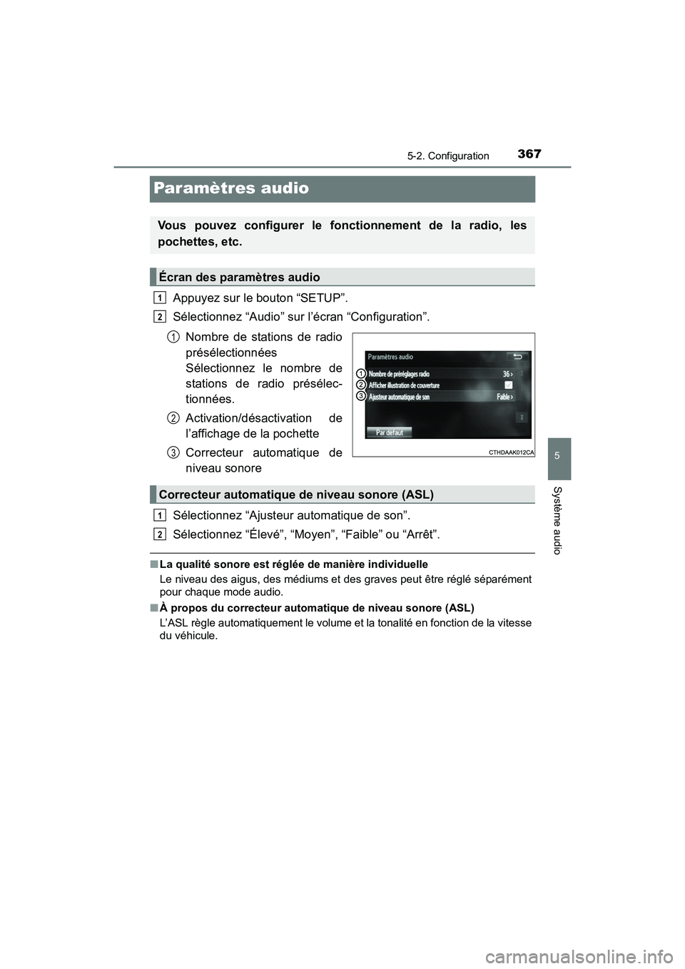 TOYOTA RAV4 HYBRID 2017 Manuel du propriétaire (in French) 367
RAV4-HV_OM_OM42B03D_(D)
5-2. Configuration
5
Système audio
Paramètres audio
Appuyez sur le bouton “SETUP”.
Sélectionnez “Audio” sur l’écran “Configuration”.Nombre de stations de TOYOTA RAV4 HYBRID 2017 Manuel du propriétaire (in French) 367
RAV4-HV_OM_OM42B03D_(D)
5-2. Configuration
5
Système audio
Paramètres audio
Appuyez sur le bouton “SETUP”.
Sélectionnez “Audio” sur l’écran “Configuration”.Nombre de stations de