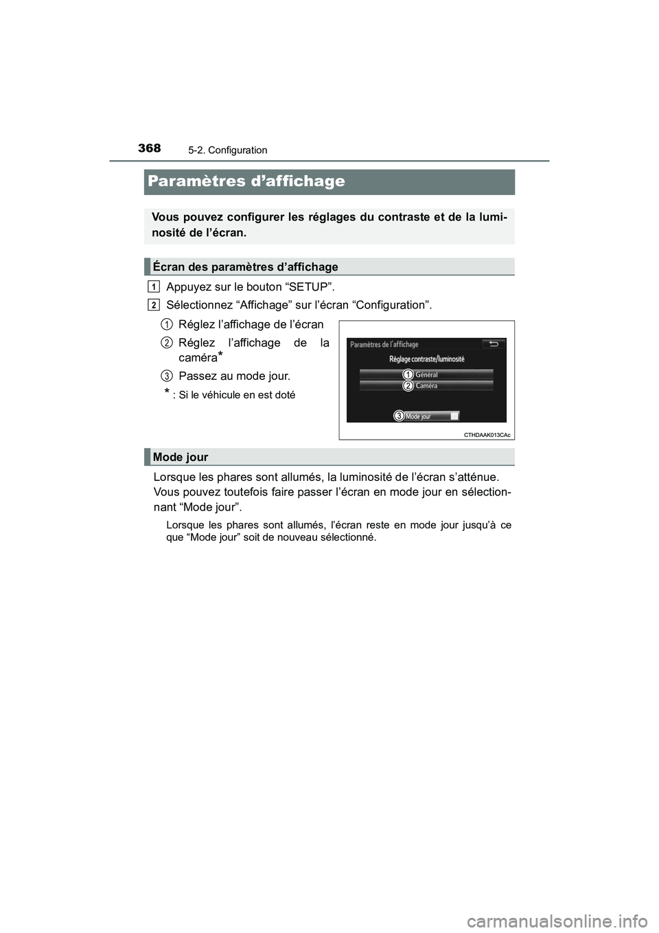 TOYOTA RAV4 HYBRID 2017 Manuel du propriétaire (in French) 368
RAV4-HV_OM_OM42B03D_(D)
5-2. Configuration
Paramètres d’affichage
Appuyez sur le bouton “SETUP”.
Sélectionnez “Affichage” sur l’écran “Configuration”.Réglez l’affichage de l TOYOTA RAV4 HYBRID 2017 Manuel du propriétaire (in French) 368
RAV4-HV_OM_OM42B03D_(D)
5-2. Configuration
Paramètres d’affichage
Appuyez sur le bouton “SETUP”.
Sélectionnez “Affichage” sur l’écran “Configuration”.Réglez l’affichage de l