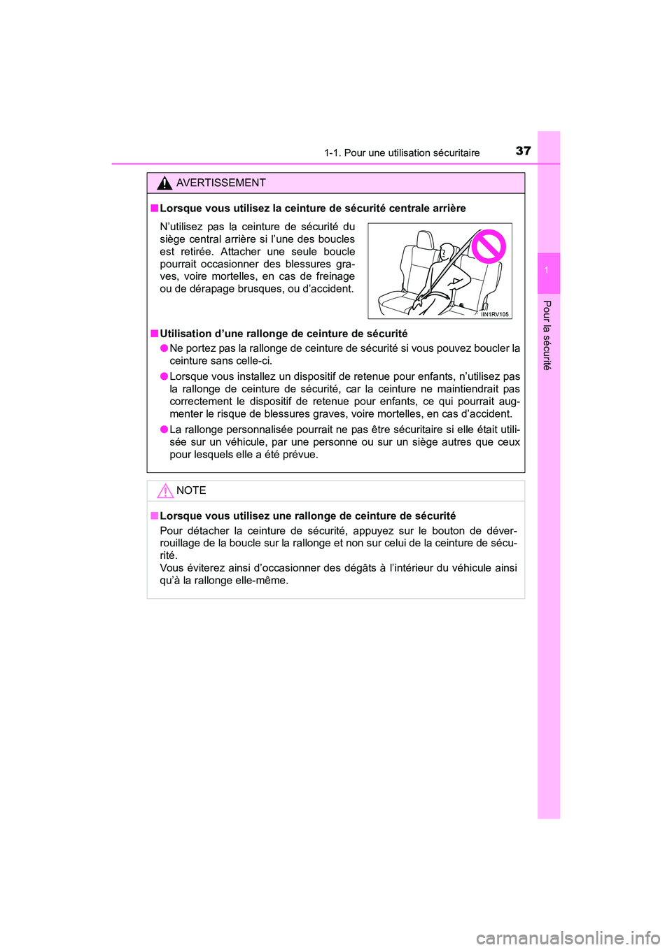 TOYOTA RAV4 HYBRID 2017 Manuel du propriétaire (in French) 371-1. Pour une utilisation sécuritaire
RAV4-HV_OM_OM42B03D_(D)
1
Pour la sécurité
AVERTISSEMENT
■ Lorsque vous utilisez la ceinture de sécurité centrale arrière
■ Utilisation d’une rallon TOYOTA RAV4 HYBRID 2017 Manuel du propriétaire (in French) 371-1. Pour une utilisation sécuritaire
RAV4-HV_OM_OM42B03D_(D)
1
Pour la sécurité
AVERTISSEMENT
■ Lorsque vous utilisez la ceinture de sécurité centrale arrière
■ Utilisation d’une rallon