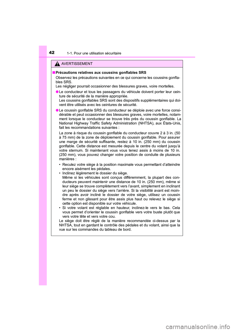 TOYOTA RAV4 HYBRID 2017 Manuel du propriétaire (in French) 421-1. Pour une utilisation sécuritaire
RAV4-HV_OM_OM42B03D_(D)
AVERTISSEMENT
■ Précautions relatives aux coussins gonflables SRS
Observez les précautions suivantes en ce qui concerne les coussin TOYOTA RAV4 HYBRID 2017 Manuel du propriétaire (in French) 421-1. Pour une utilisation sécuritaire
RAV4-HV_OM_OM42B03D_(D)
AVERTISSEMENT
■ Précautions relatives aux coussins gonflables SRS
Observez les précautions suivantes en ce qui concerne les coussin
