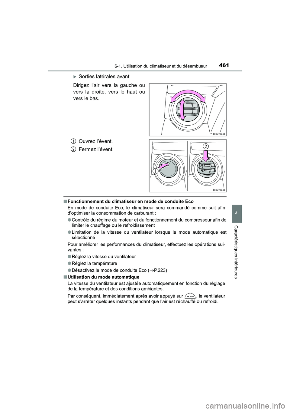 TOYOTA RAV4 HYBRID 2017  Manuel du propriétaire (in French) RAV4-HV_OM_OM42B03D_(D)
4616-1. Utilisation du climatiseur et du désembueur
6
Caractéristiques intérieures
�XSorties latérales avant
Dirigez l’air vers la gauche ou
vers la droite, vers le haut 