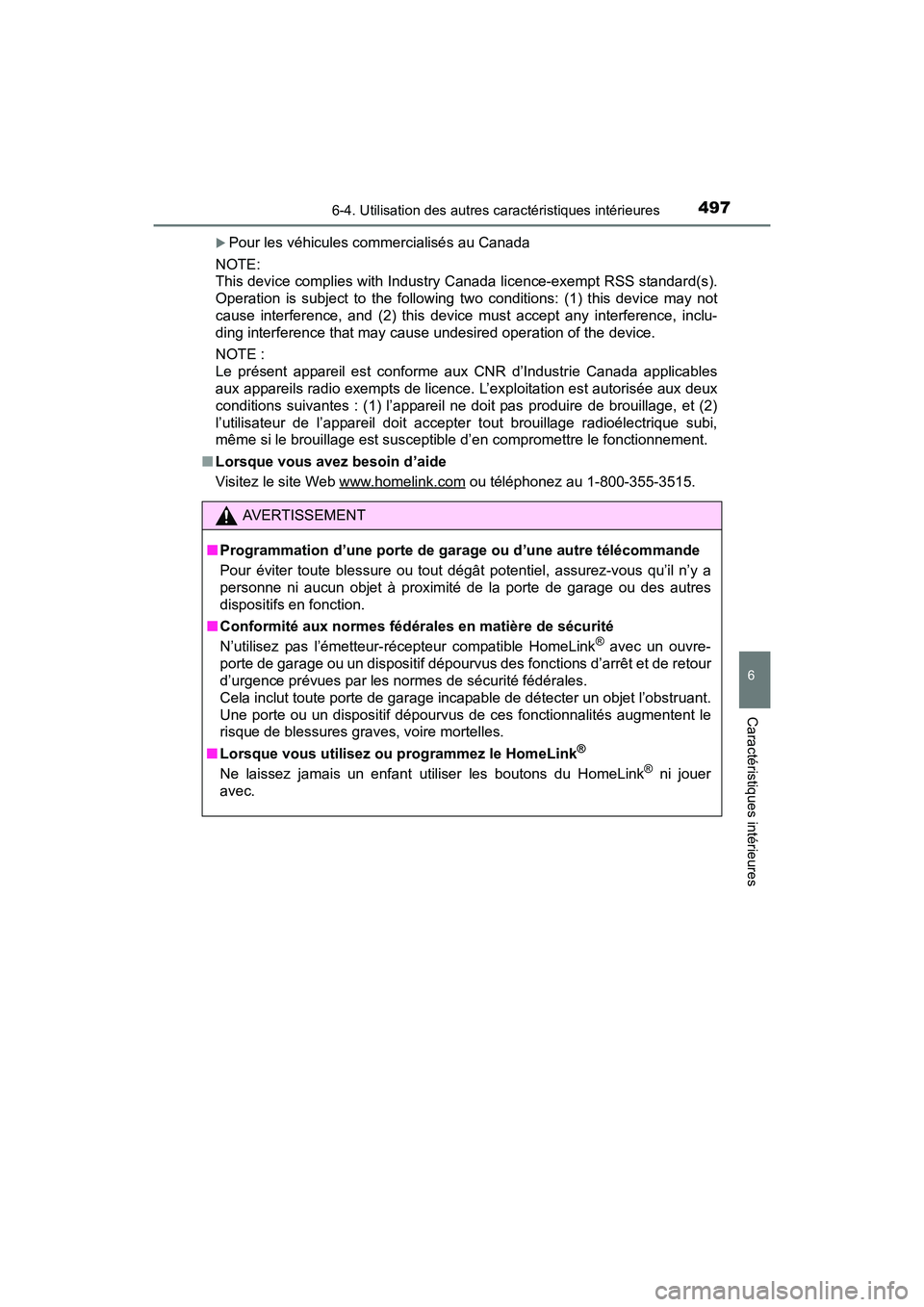 TOYOTA RAV4 HYBRID 2017  Manuel du propriétaire (in French) RAV4-HV_OM_OM42B03D_(D)
4976-4. Utilisation des autres caractéristiques intérieures
6
Caractéristiques intérieures
�XPour les véhicules commercialisés au Canada
NOTE: 
This device complies with 