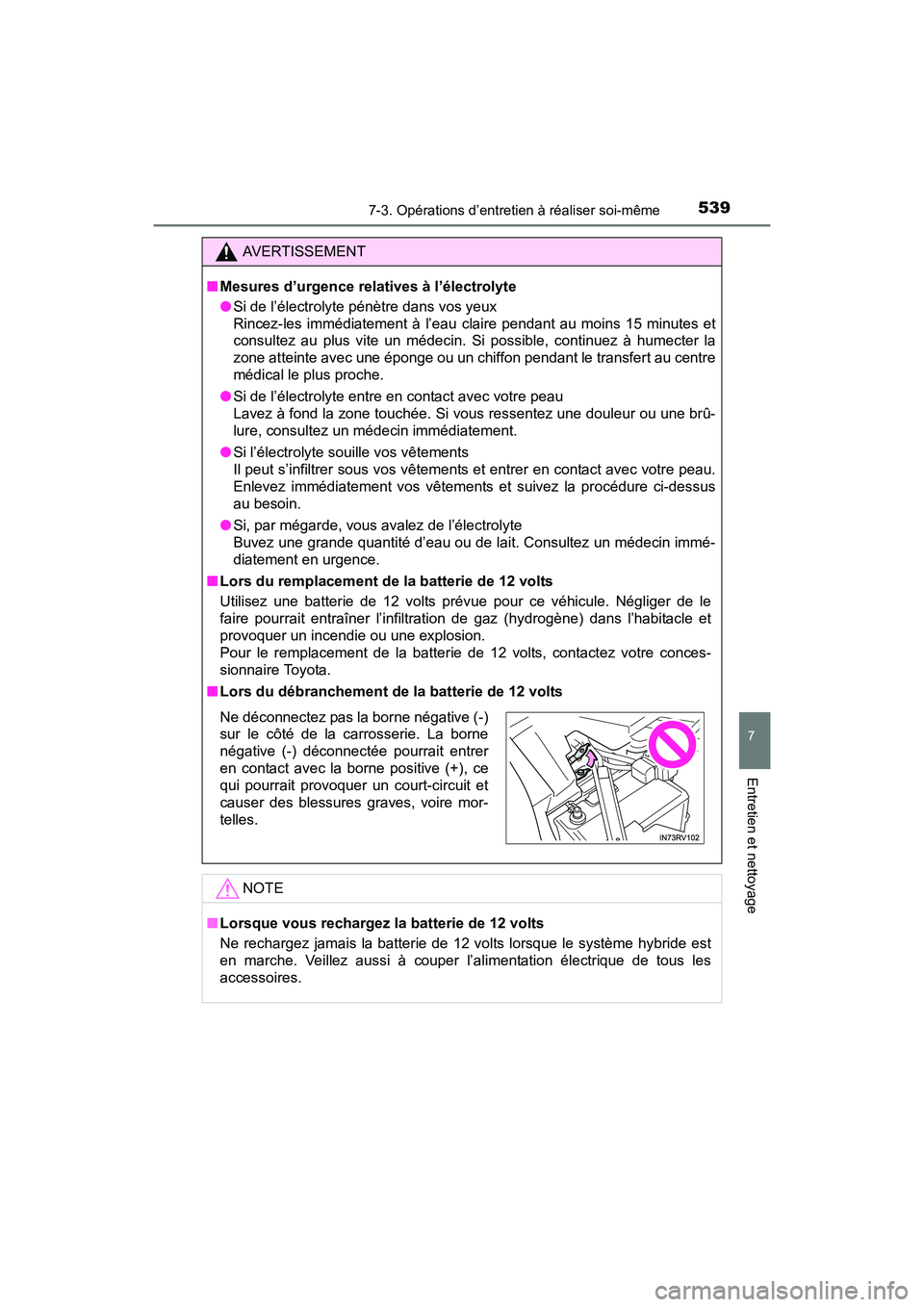 TOYOTA RAV4 HYBRID 2017  Manuel du propriétaire (in French) RAV4-HV_OM_OM42B03D_(D)
5397-3. Opérations d’entretien à réaliser soi-même
7
Entretien et nettoyage
AVERTISSEMENT
■ Mesures d’urgence relatives à l’électrolyte
●Si de l’électrolyte 