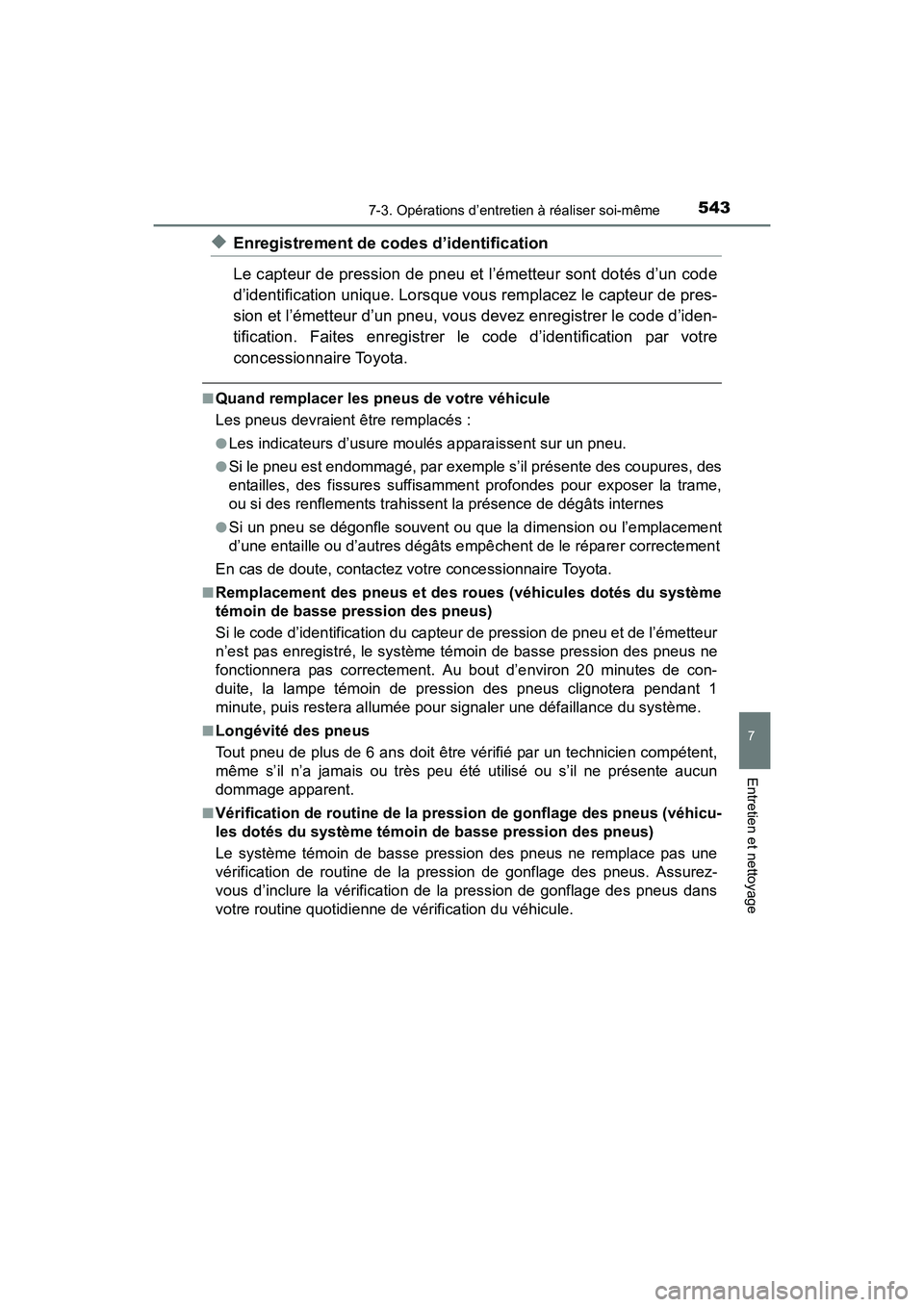 TOYOTA RAV4 HYBRID 2017  Manuel du propriétaire (in French) RAV4-HV_OM_OM42B03D_(D)
5437-3. Opérations d’entretien à réaliser soi-même
7
Entretien et nettoyage
◆Enregistrement de codes d’identification
Le capteur de pression de pneu et l’émetteur 